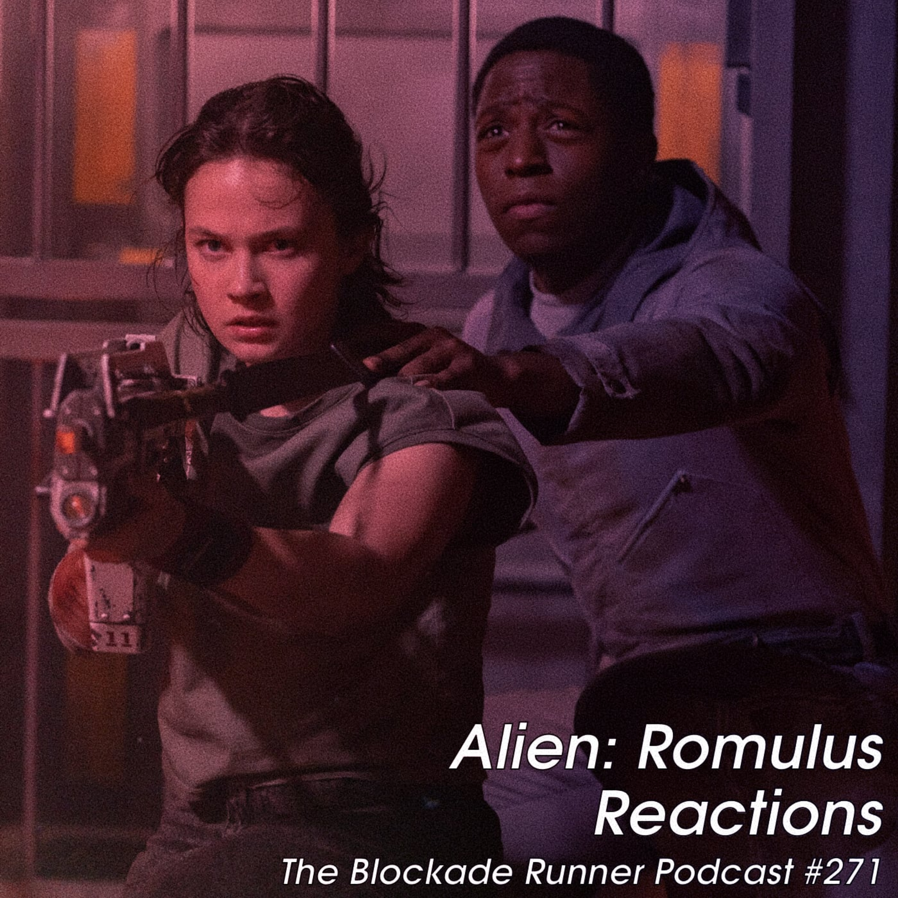 Alien: Romulus Reactions - The Blockade Runner Podcast #271