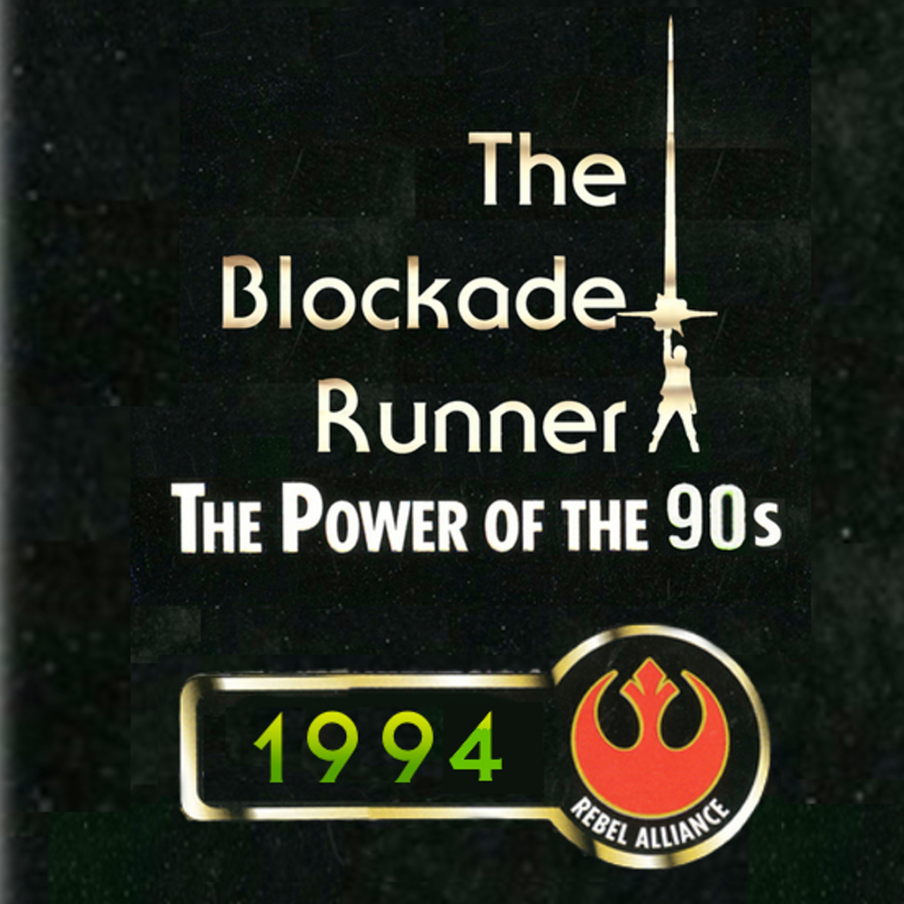 Star Wars: The Power of the 90s (1994) - The Blockade Runner Podcast #70 episode artwork