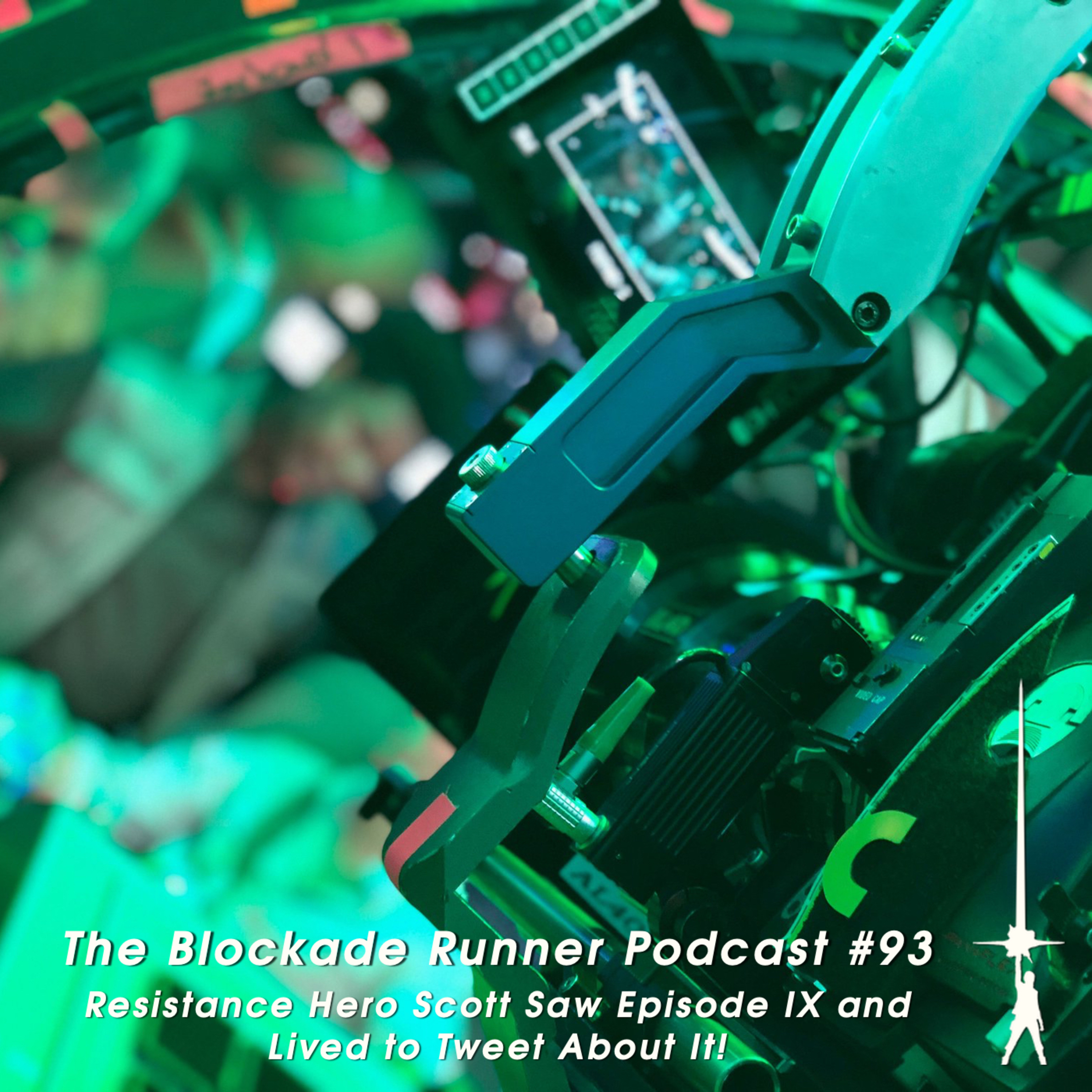 Resistance Hero Scott Saw Episode IX Footage and Lived to Tweet About It! - The Blockade Runner Podcast #93 episode artwork