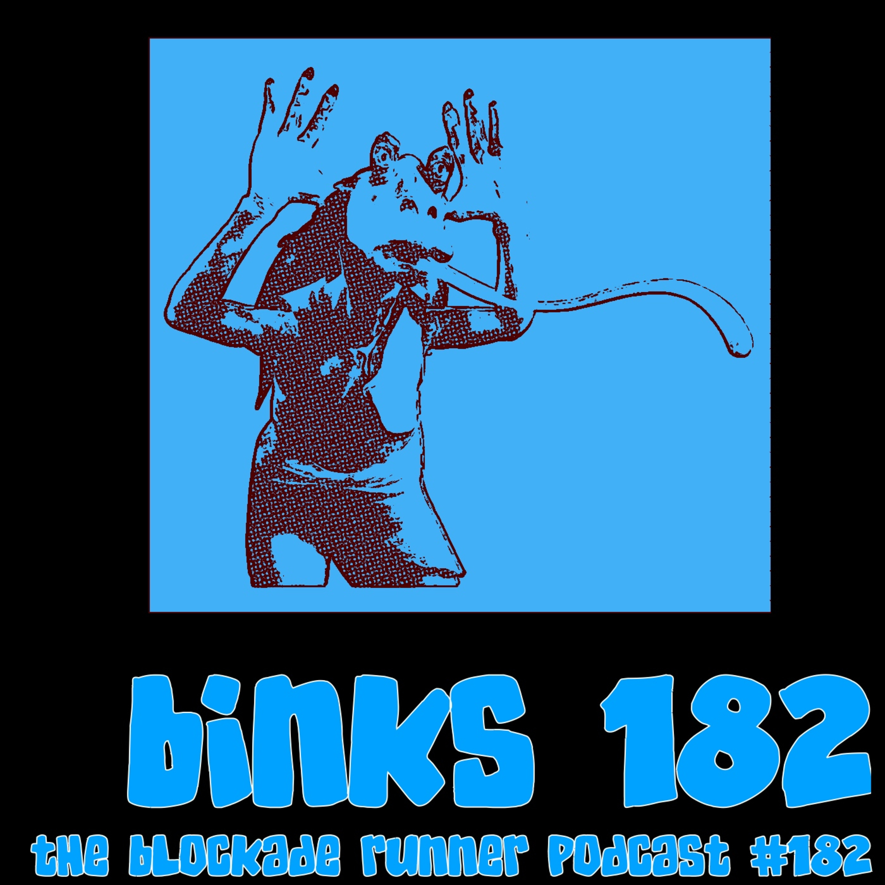 Binks 182 - The Blockade Runner Podcast #182 episode artwork