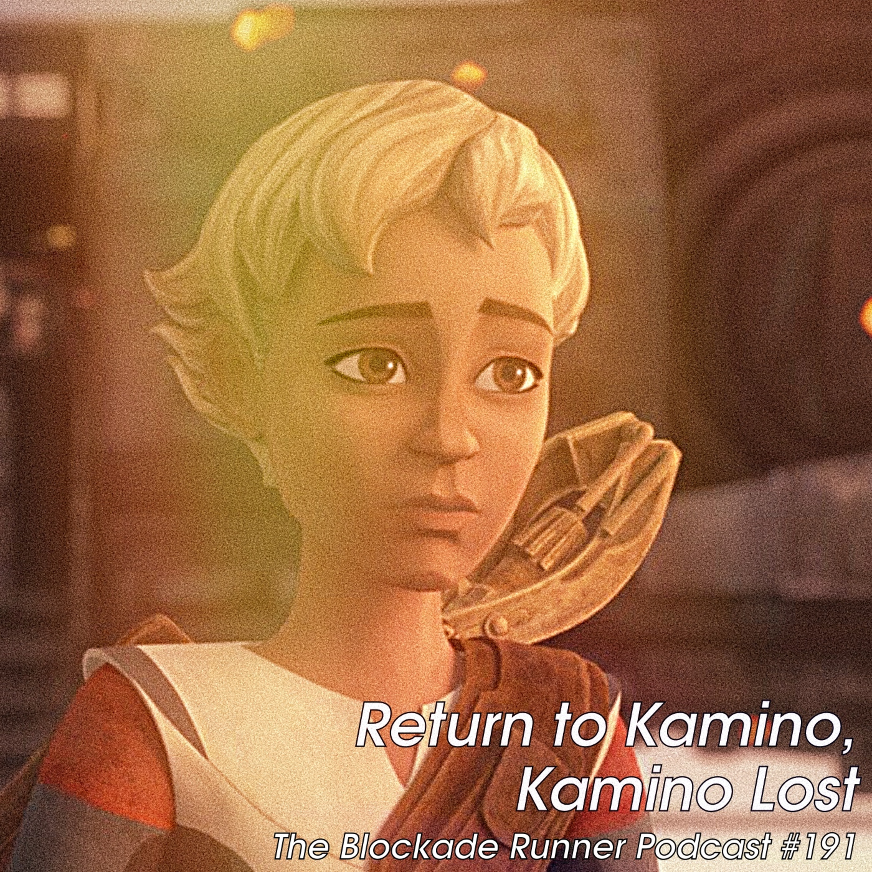 Return to Kamino, Kamino Lost - The Blockade Runner Podcast #191 episode artwork