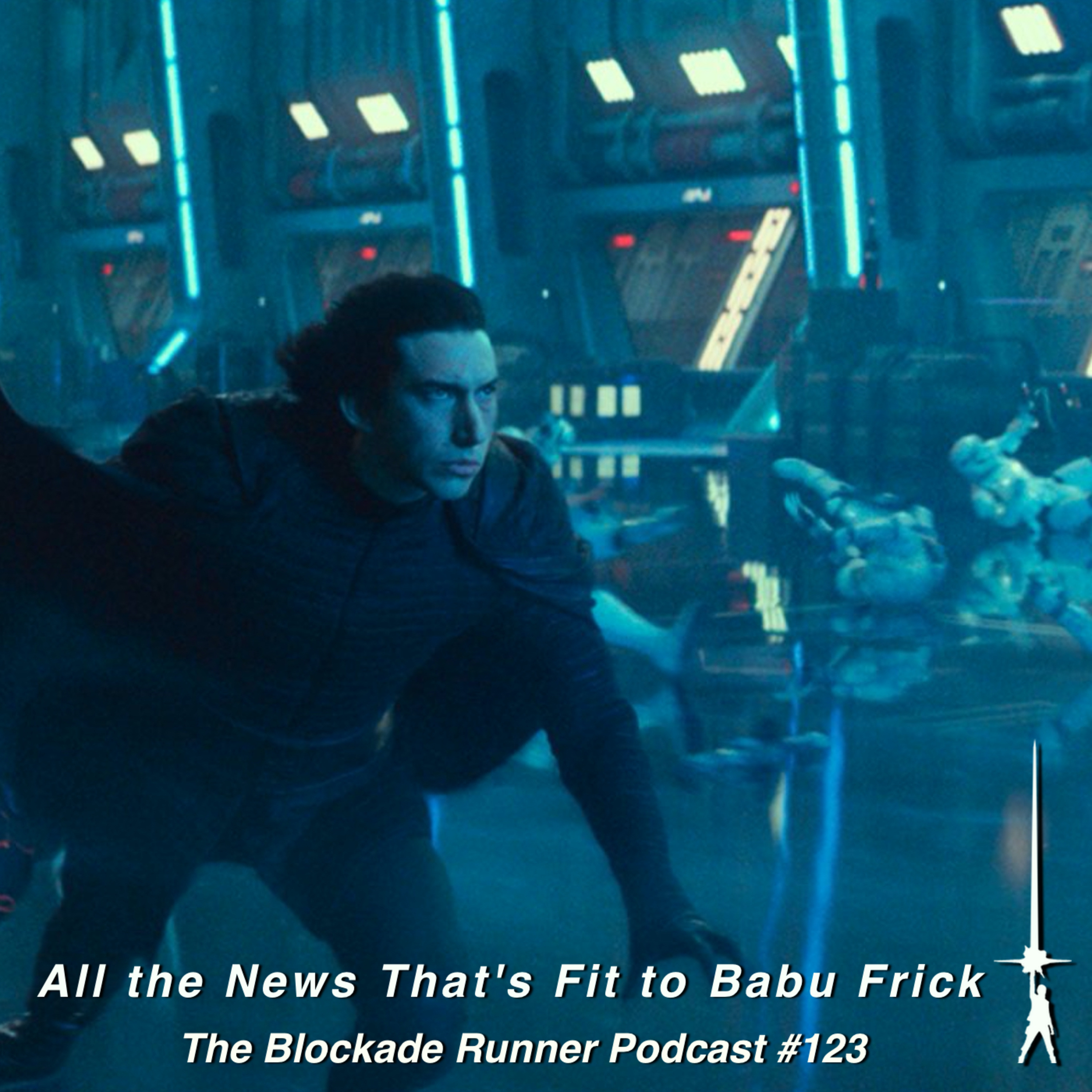 All the News That's Fit to Babu Frick - The Blockade Runner Podcast #123 episode artwork