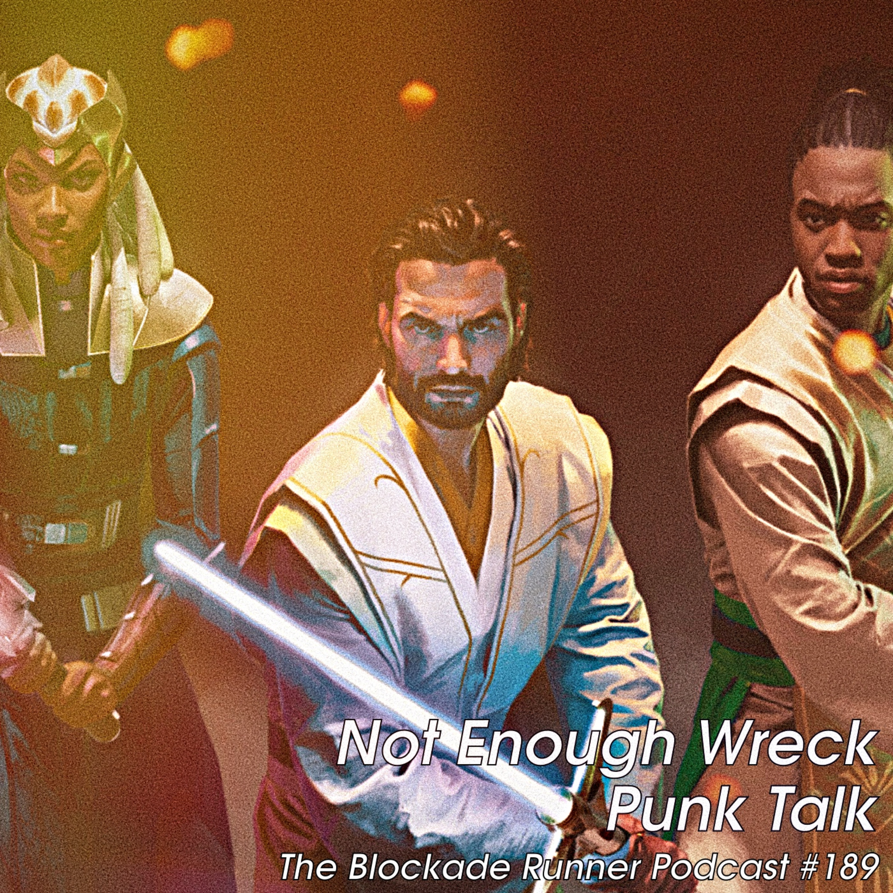 Not Enough Wreck Punk Talk - The Blockade Runner Podcast #189 episode artwork