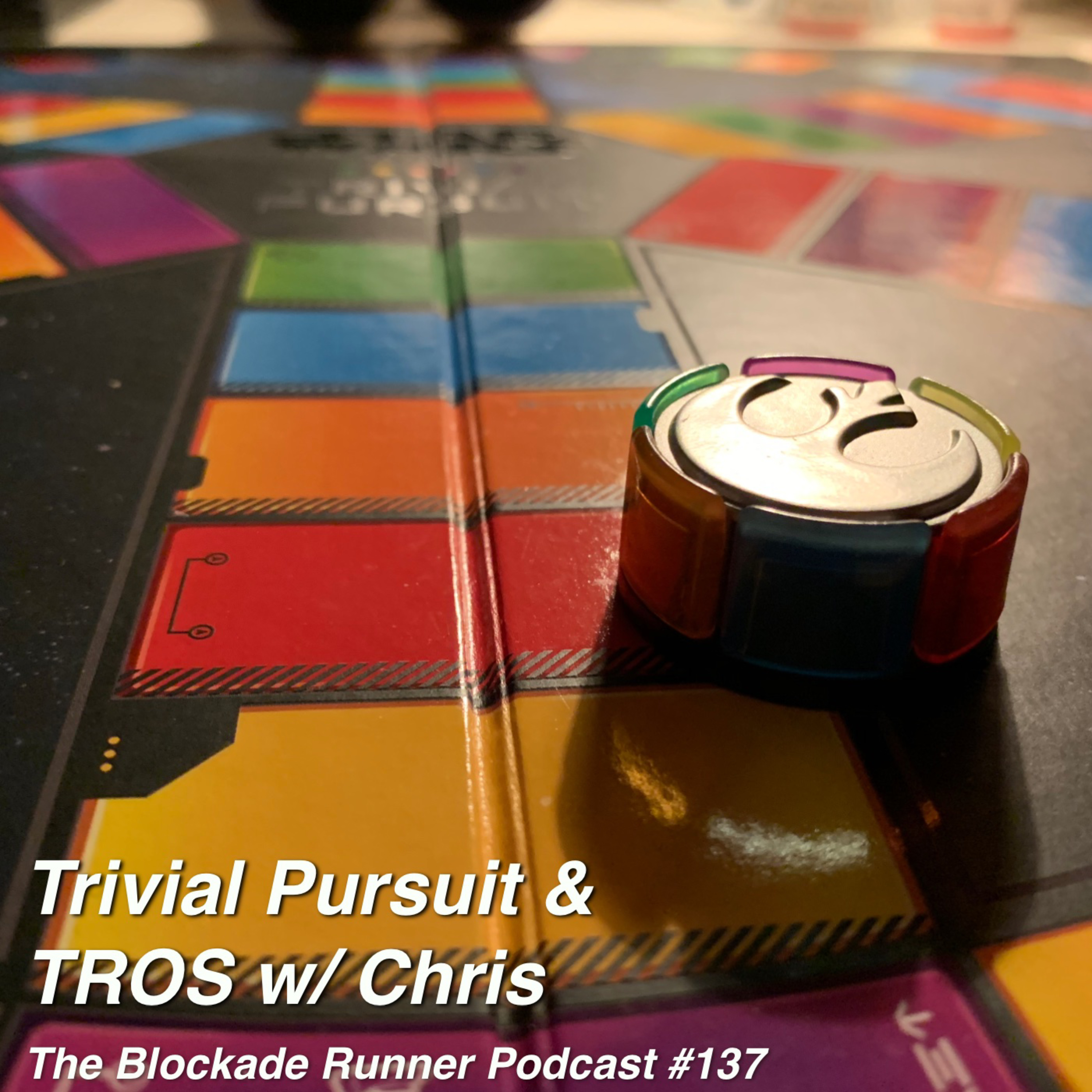 Trivial Pursuit & TROS w/ Chris - The Blockade Runner Podcast #137 episode artwork