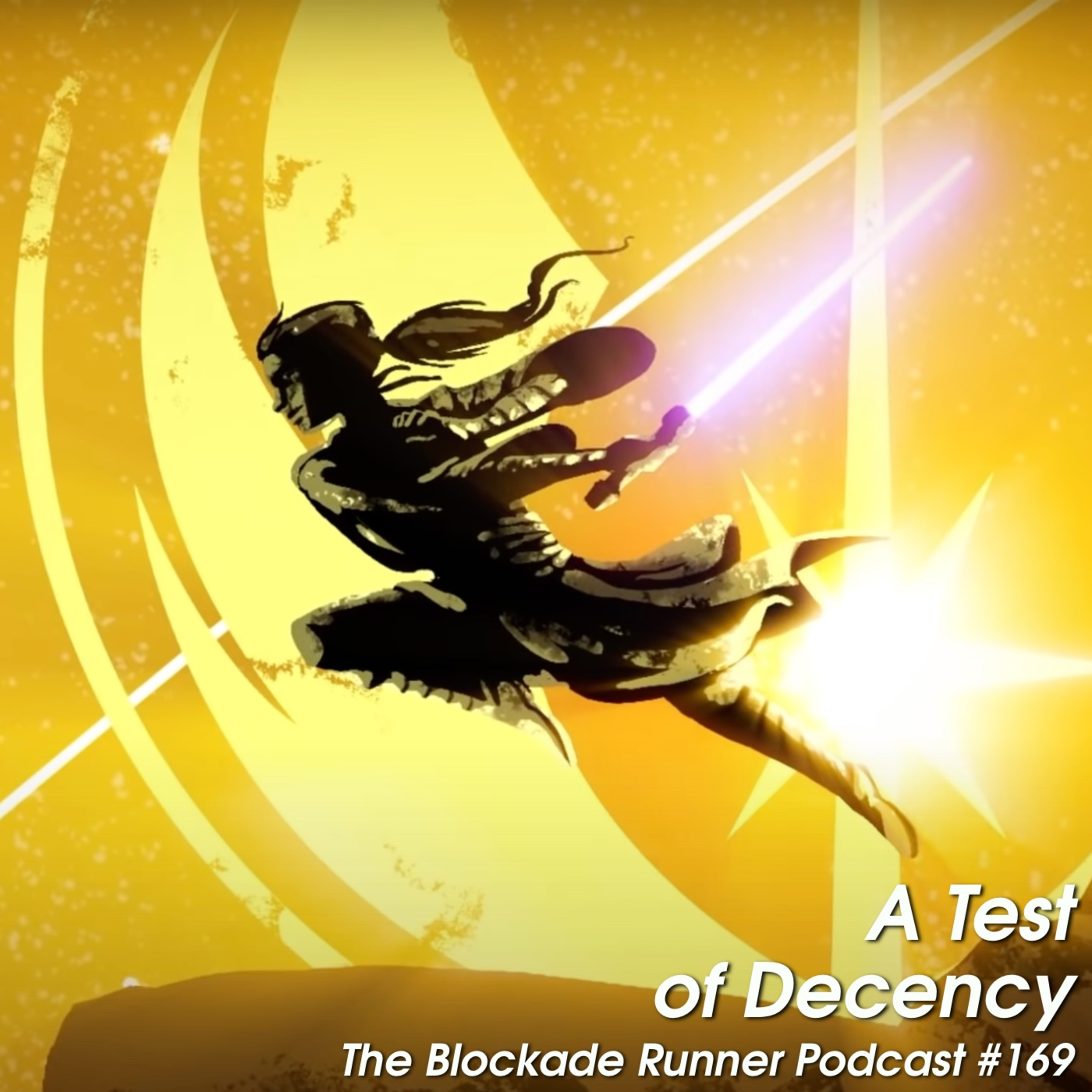 A Test of Decency - The Blockade Runner Podcast #169 episode artwork