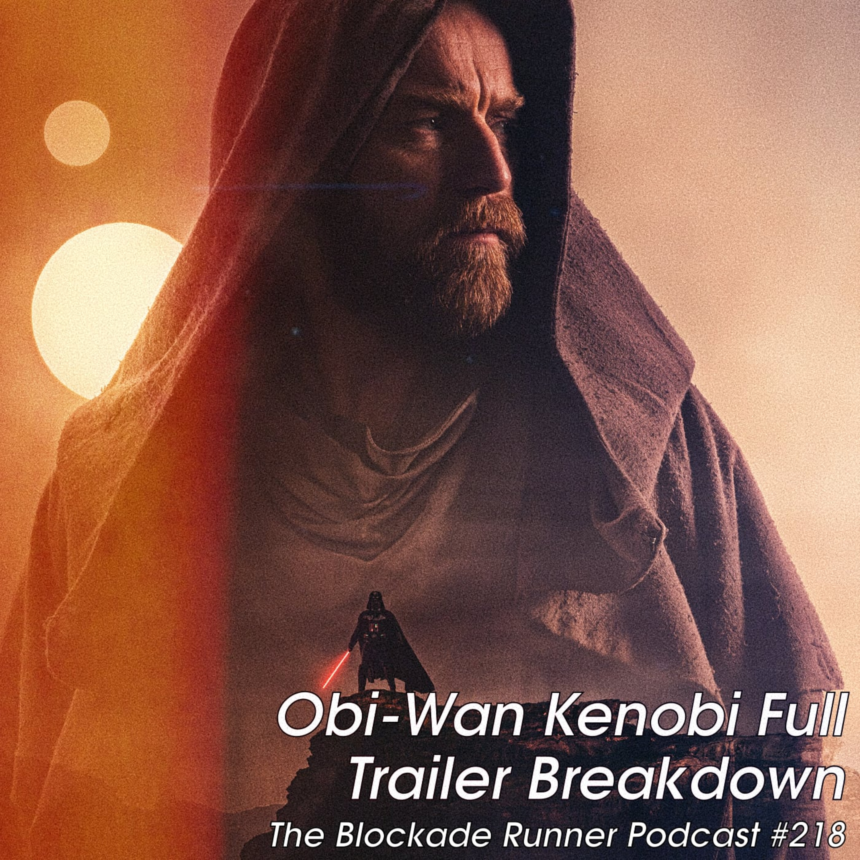 Obi-Wan Kenobi Full Trailer Breakdown - The Blockade Runner Podcast #218 episode artwork