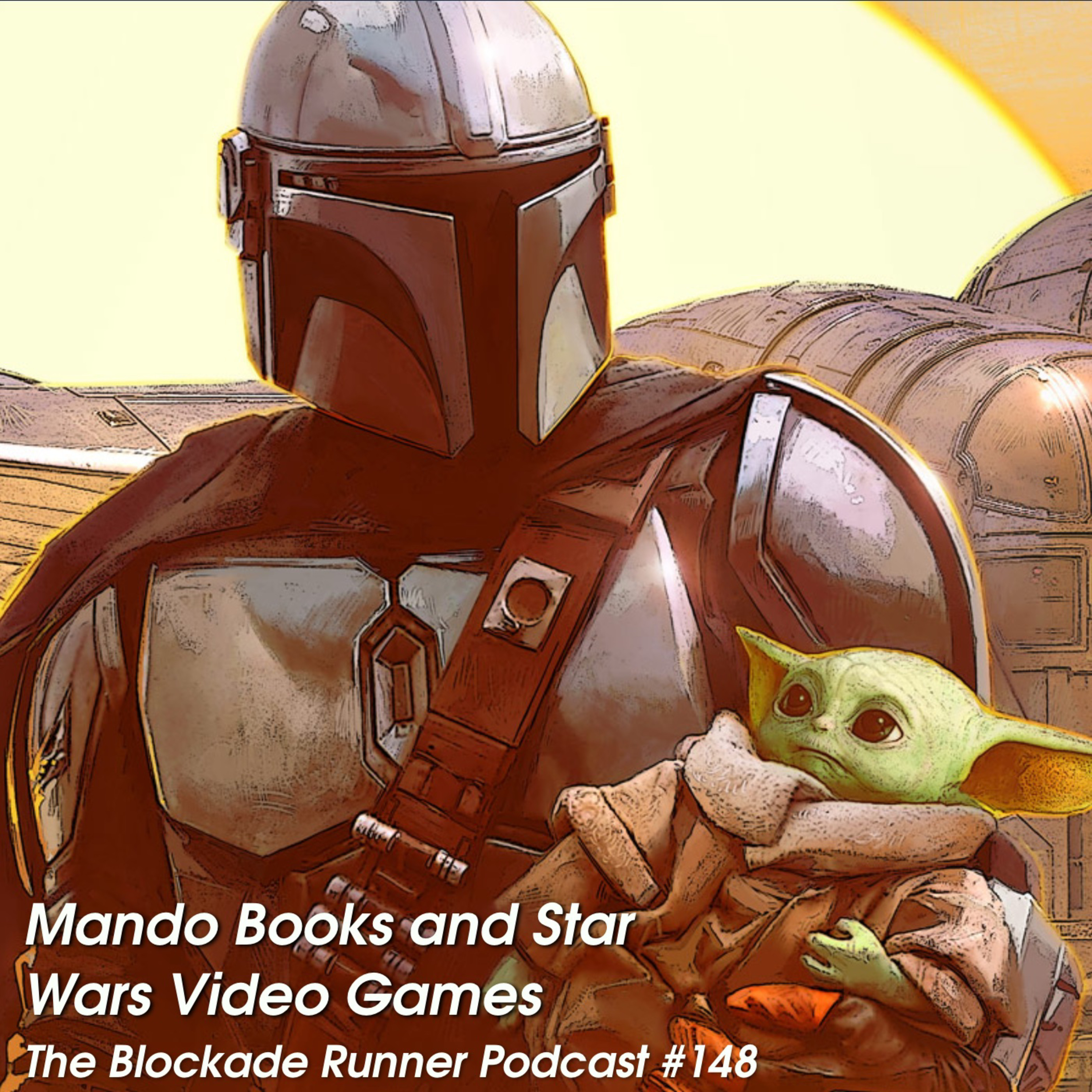 Mando Books and Star Wars Video Games - The Blockade Runner Podcast #148 episode artwork