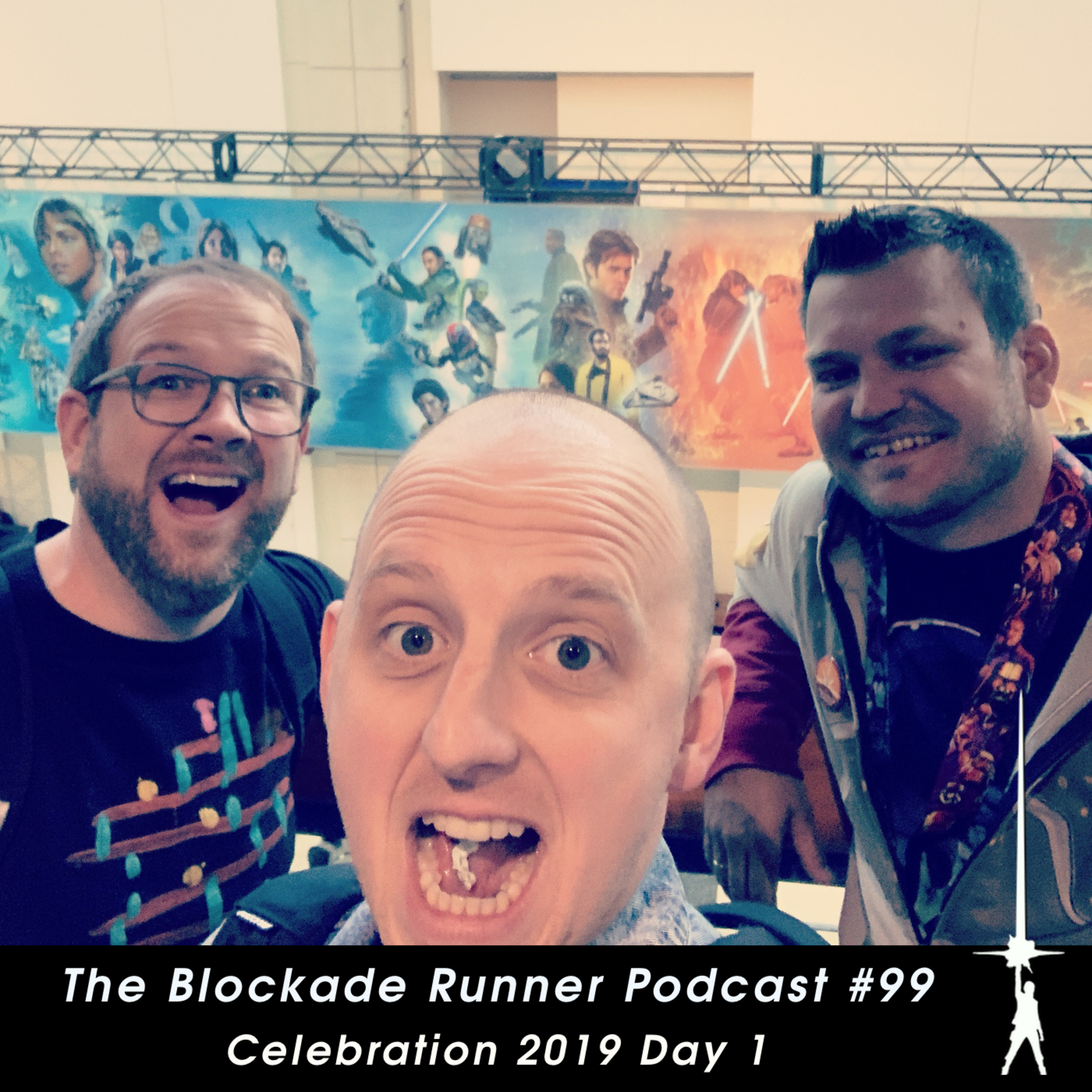 Celebration 2019 Day 1 - The Blockade Runner Podcast #99 episode artwork