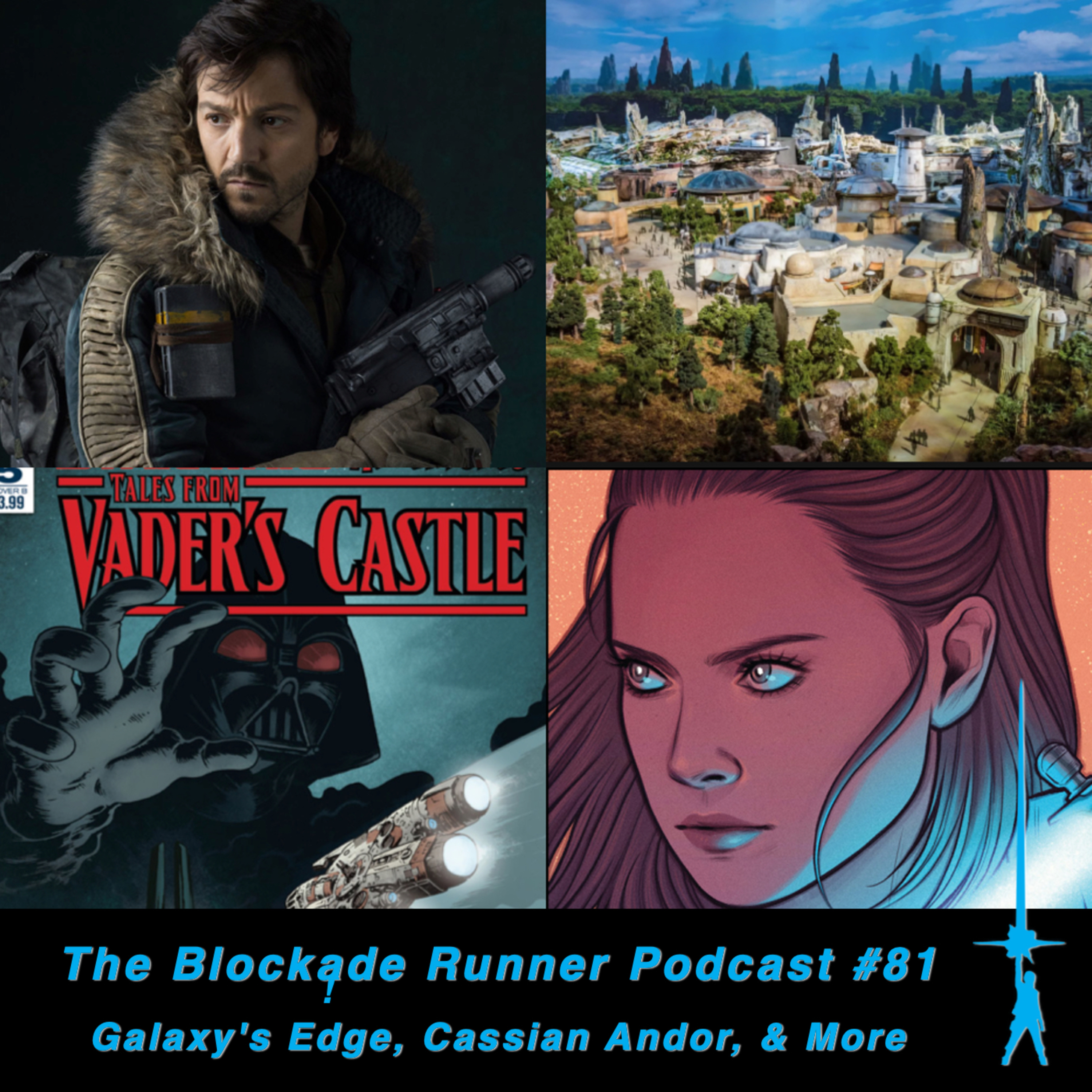Galaxy's Edge, Cassian Andor, & More - The Blockade Runner Podcast #81 episode artwork