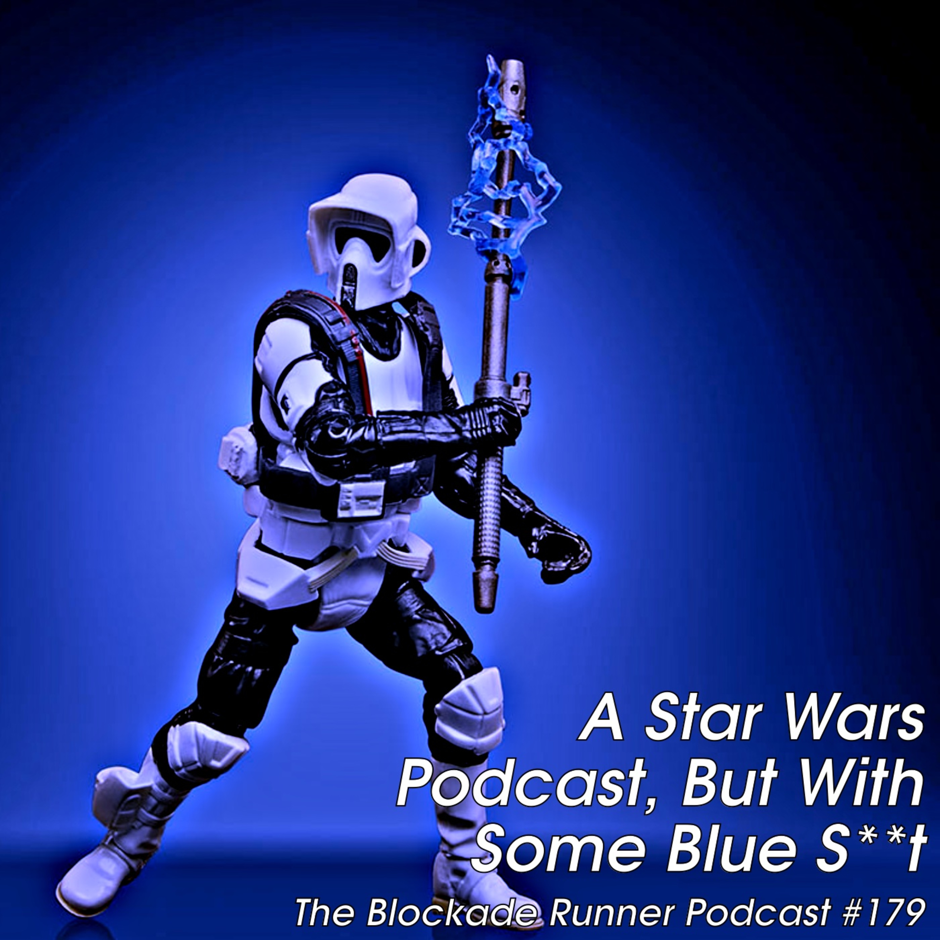 A Star Wars Podcast, But With Some Blue S**t - The Blockade Runner Podcast #179 episode artwork