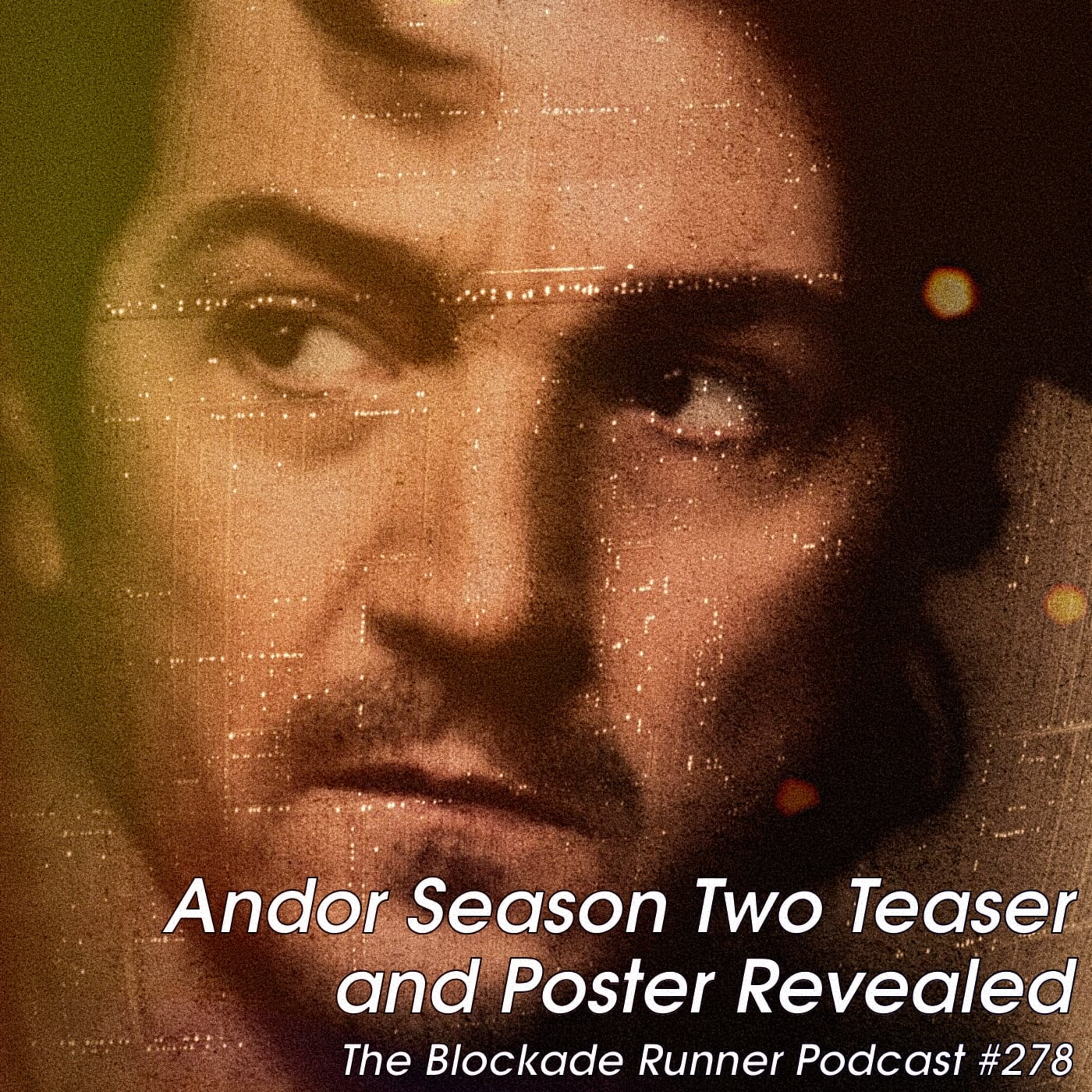Andor Season Two Teaser and Poster Revealed - The Blockade Runner Podcast 278