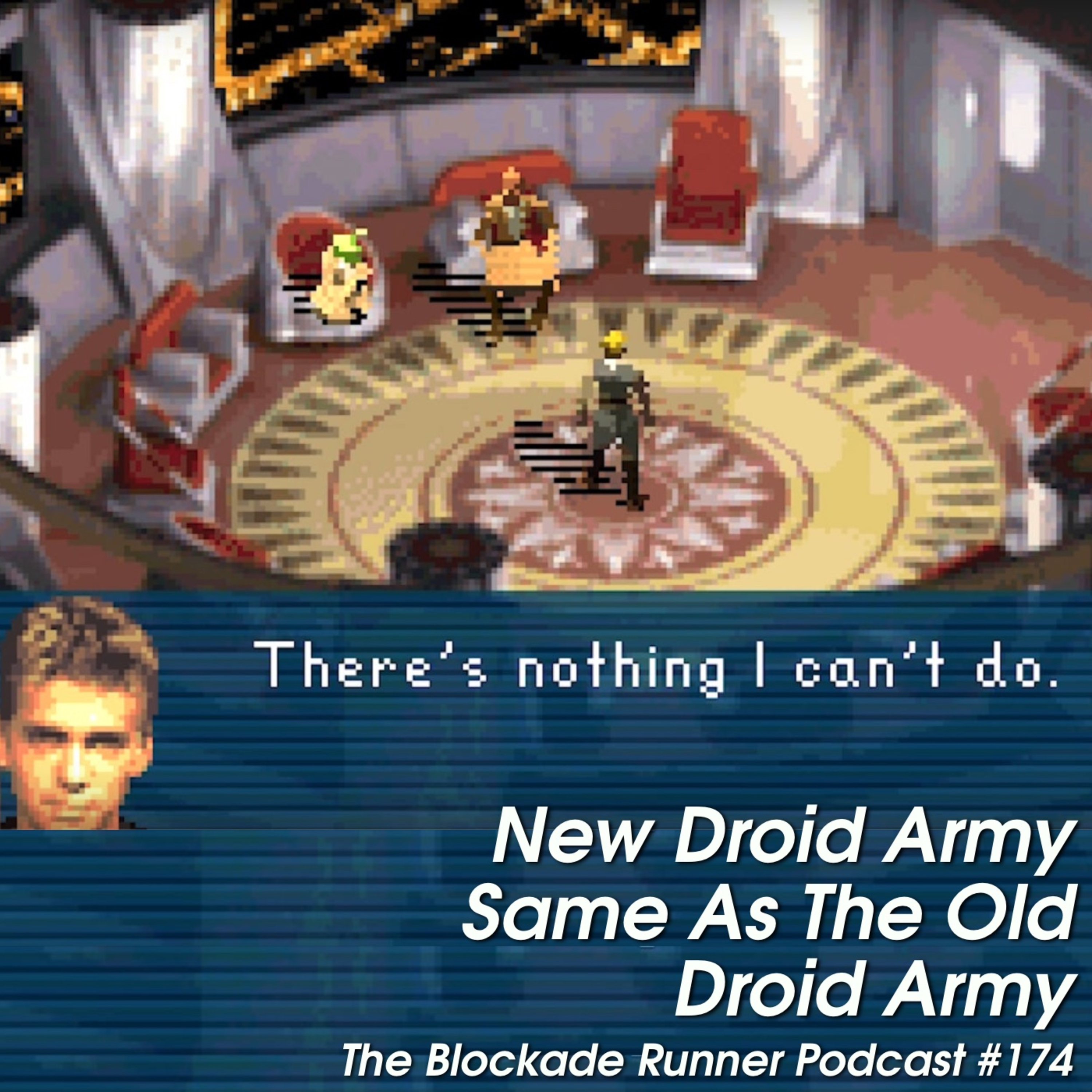 New Droid Army Same As The Old Droid Army - The Blockade Runner Podcast #174 episode artwork
