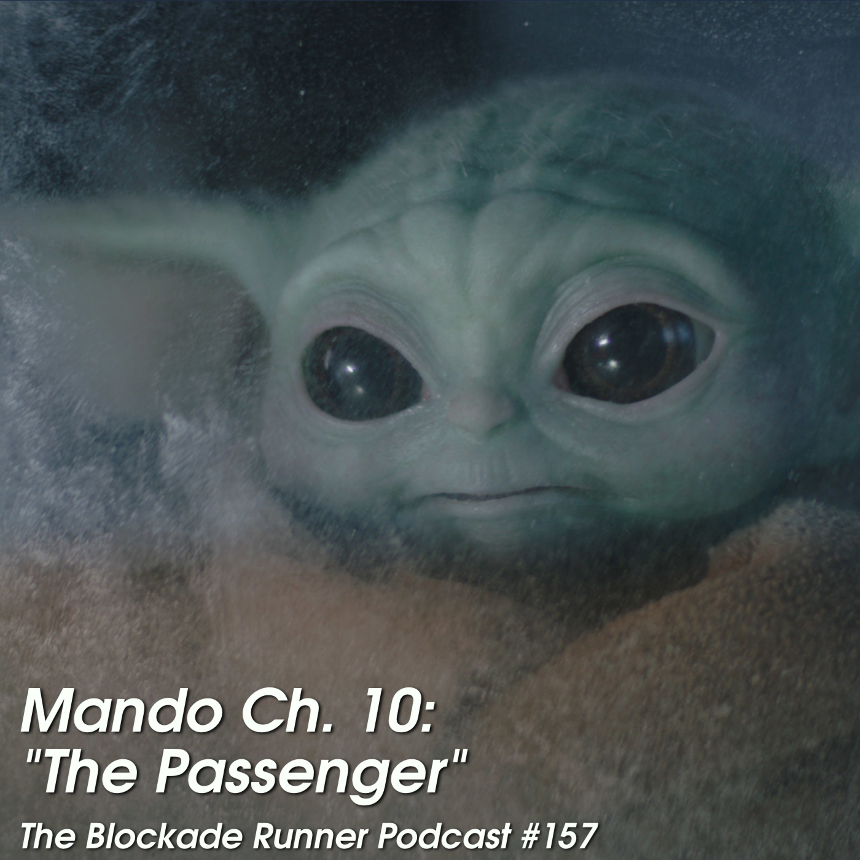 Mando Ch. 10: "The Passenger" - The Blockade Runner Podcast #157 episode artwork