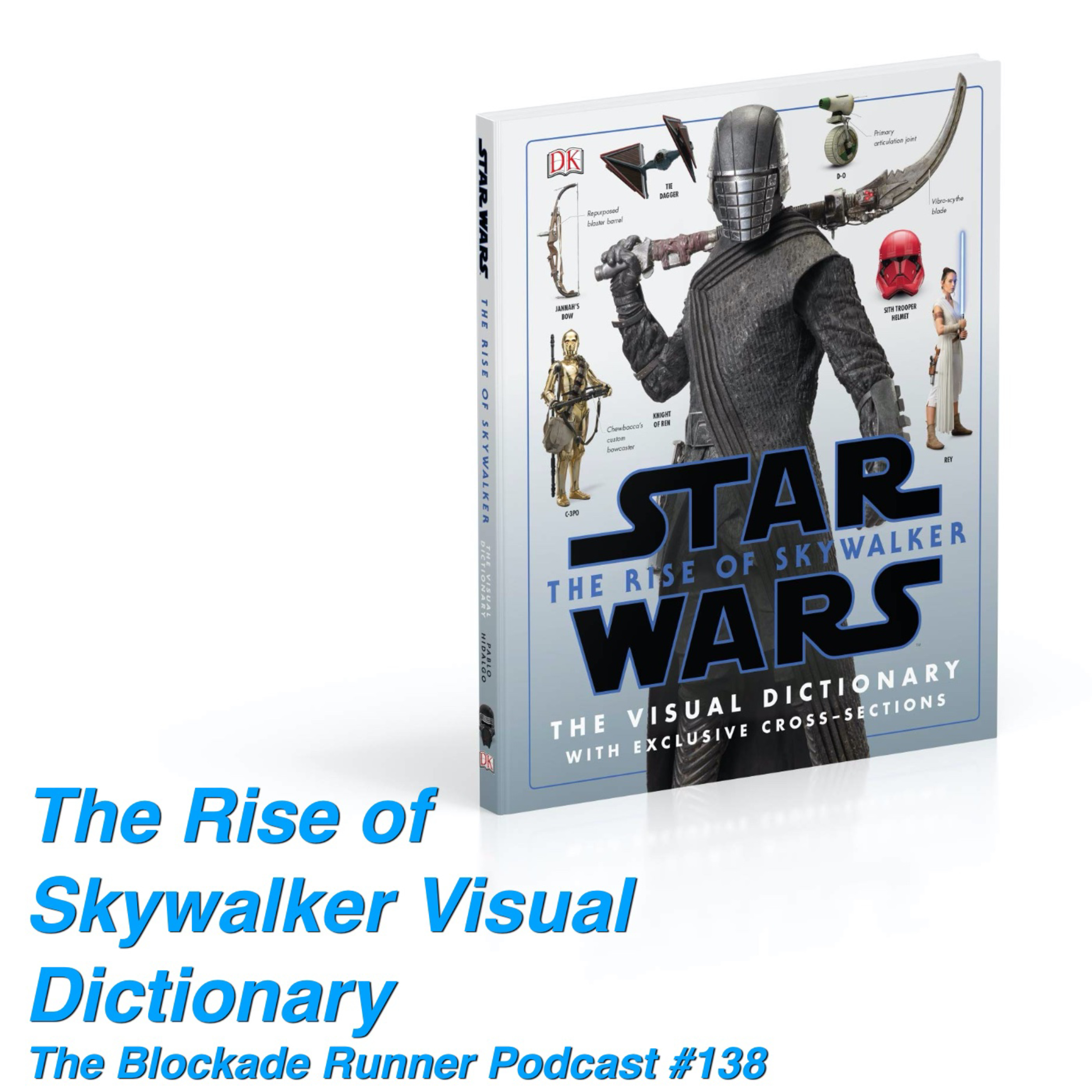 The Rise of Skywalker Visual Dictionary - The Blockade Runner Podcast #138 episode artwork