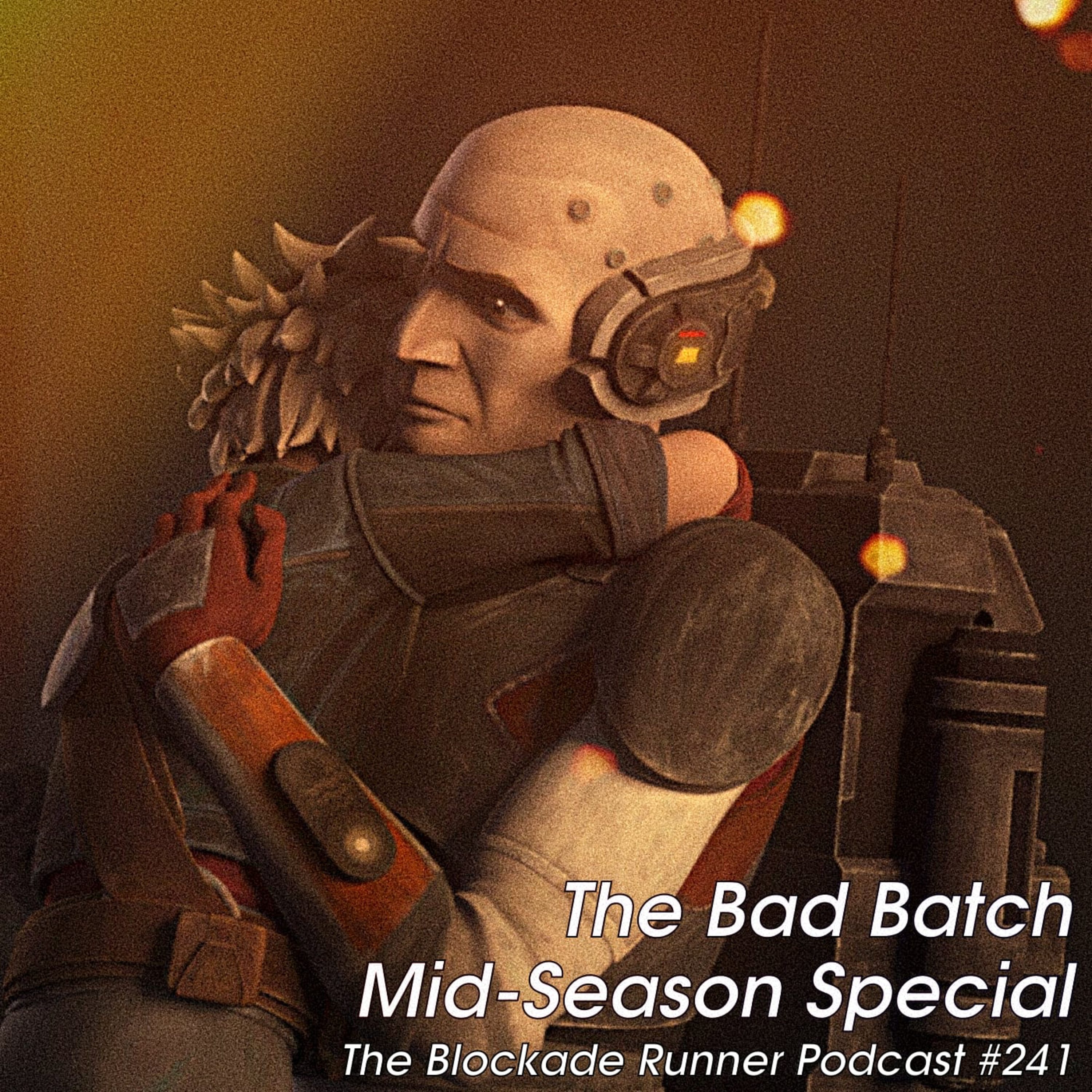 The Bad Batch Mid-Season Finale - The Blockade Runner Podcast #241 episode artwork