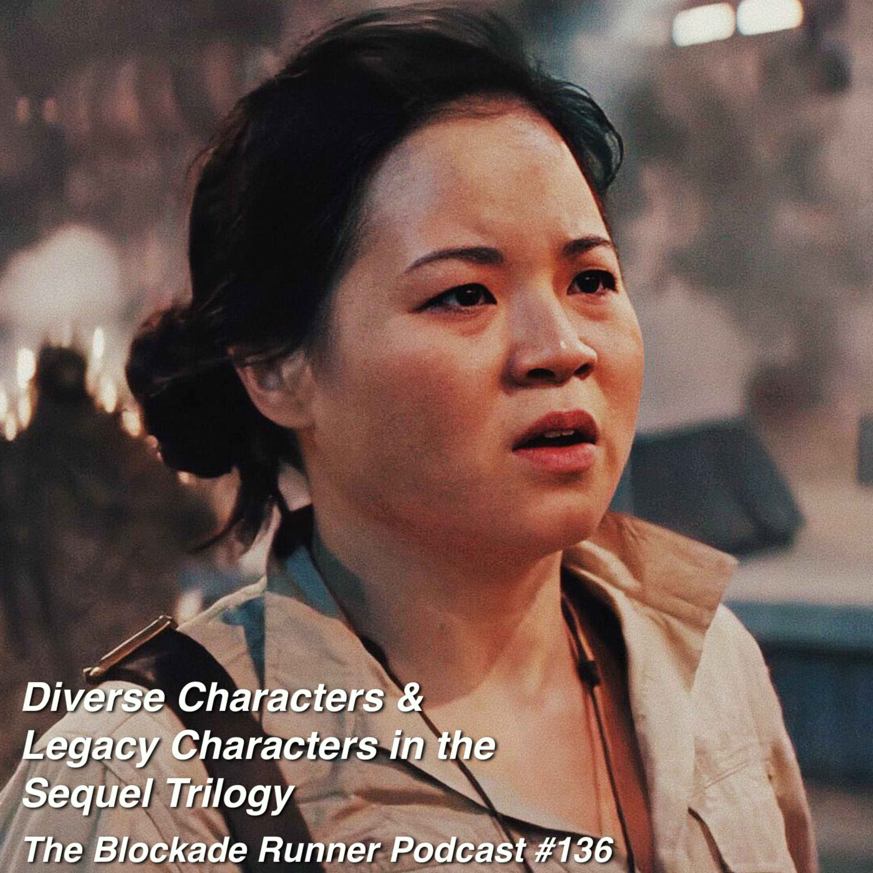 Diverse Characters & Legacy Characters in the Sequel Trilogy - The Blockade Runner Podcast #136 episode artwork