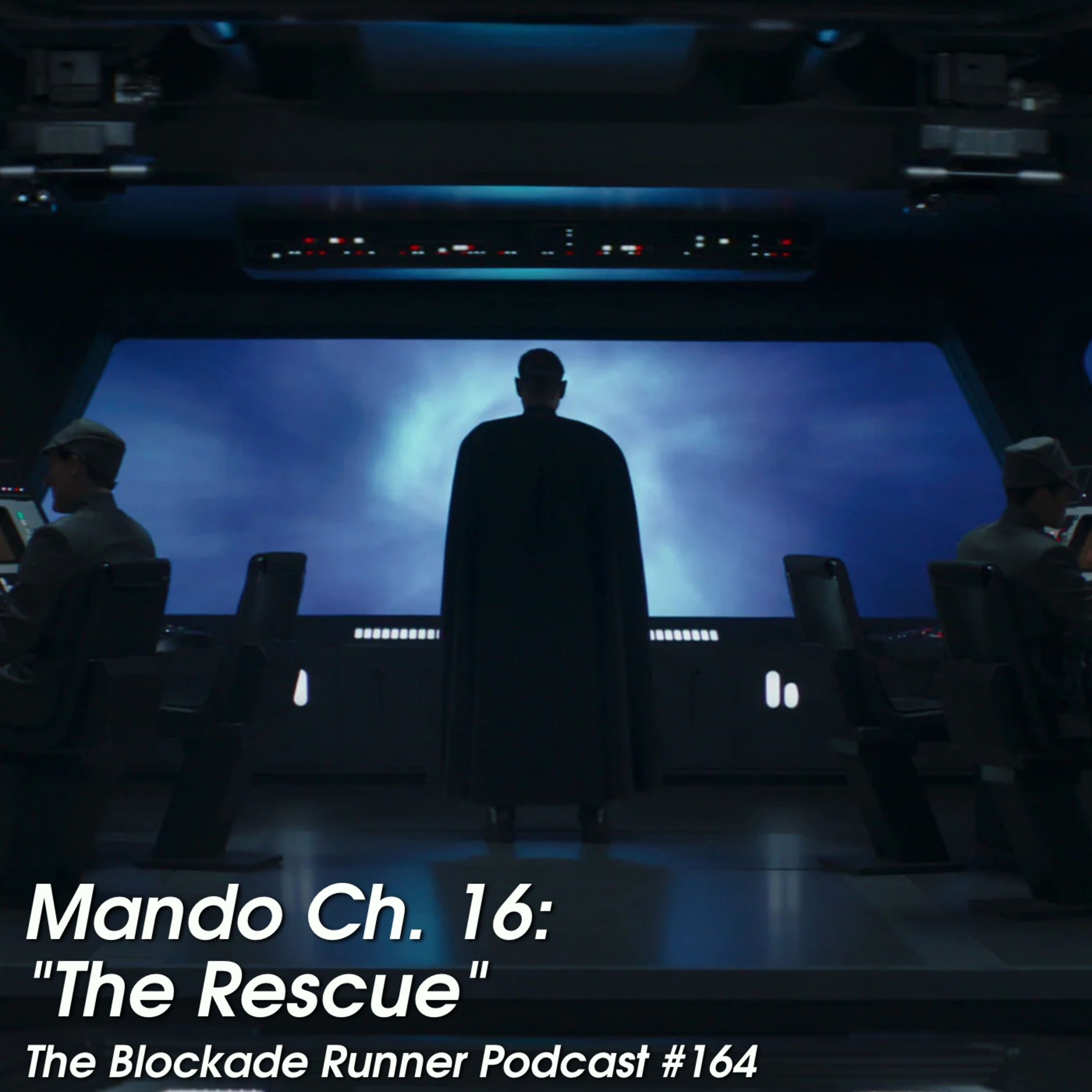 Mando Ch. 16: "The Rescue" - The Blockade Runner Podcast #164 episode artwork