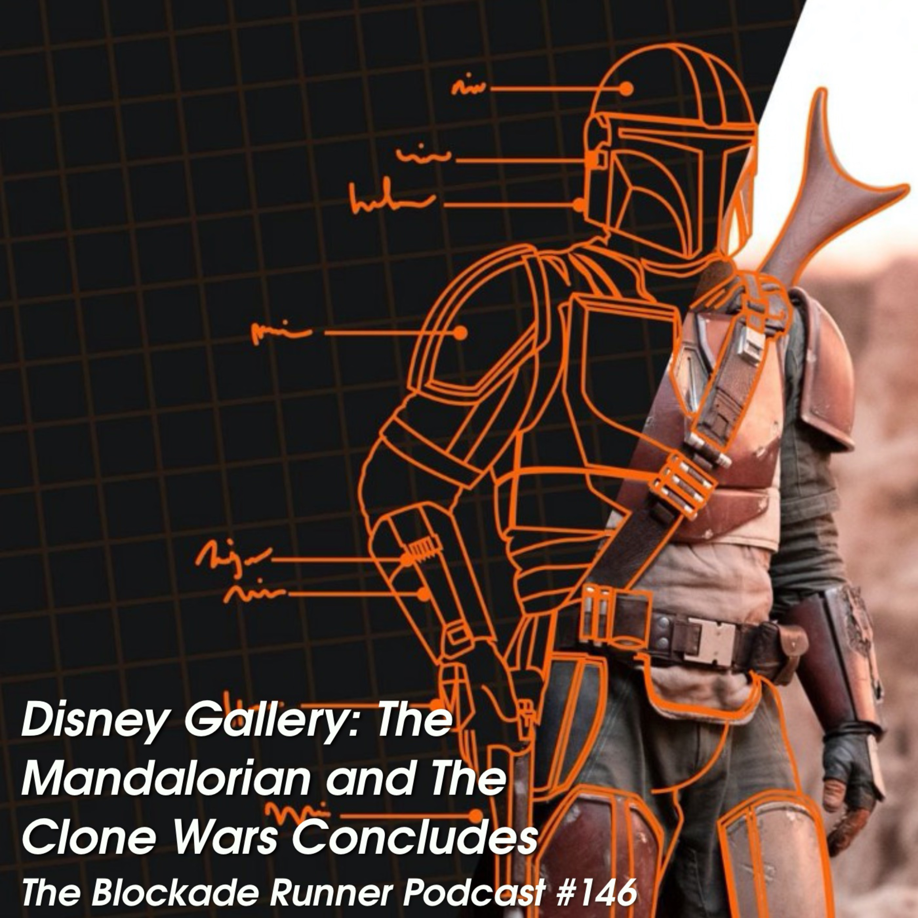 Disney Gallery: The Mandalorian and The Clone Wars Concludes - The Blockade Runner Podcast #146 episode artwork