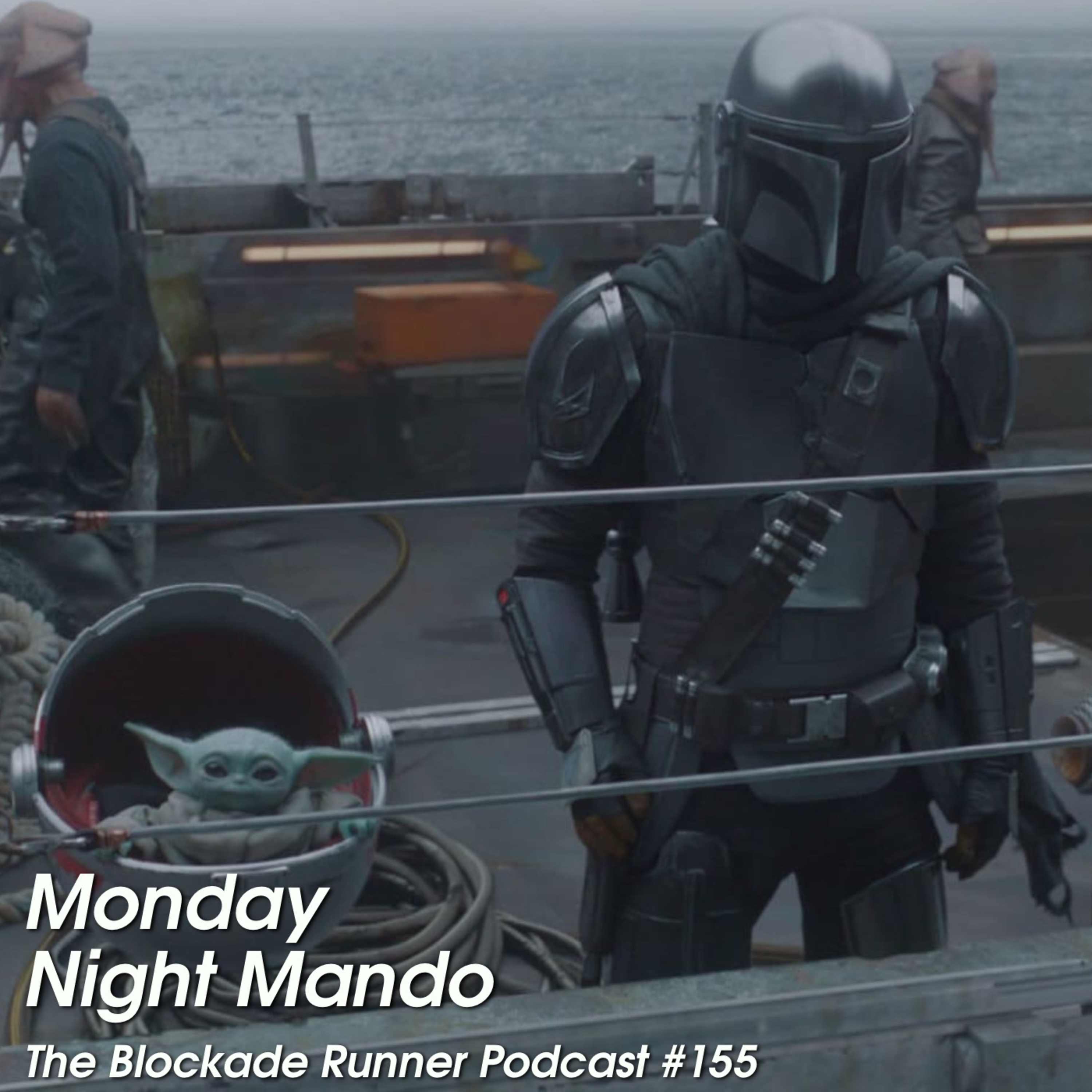 Monday Night Mando - The Blockade Runner Podcast #155 episode artwork