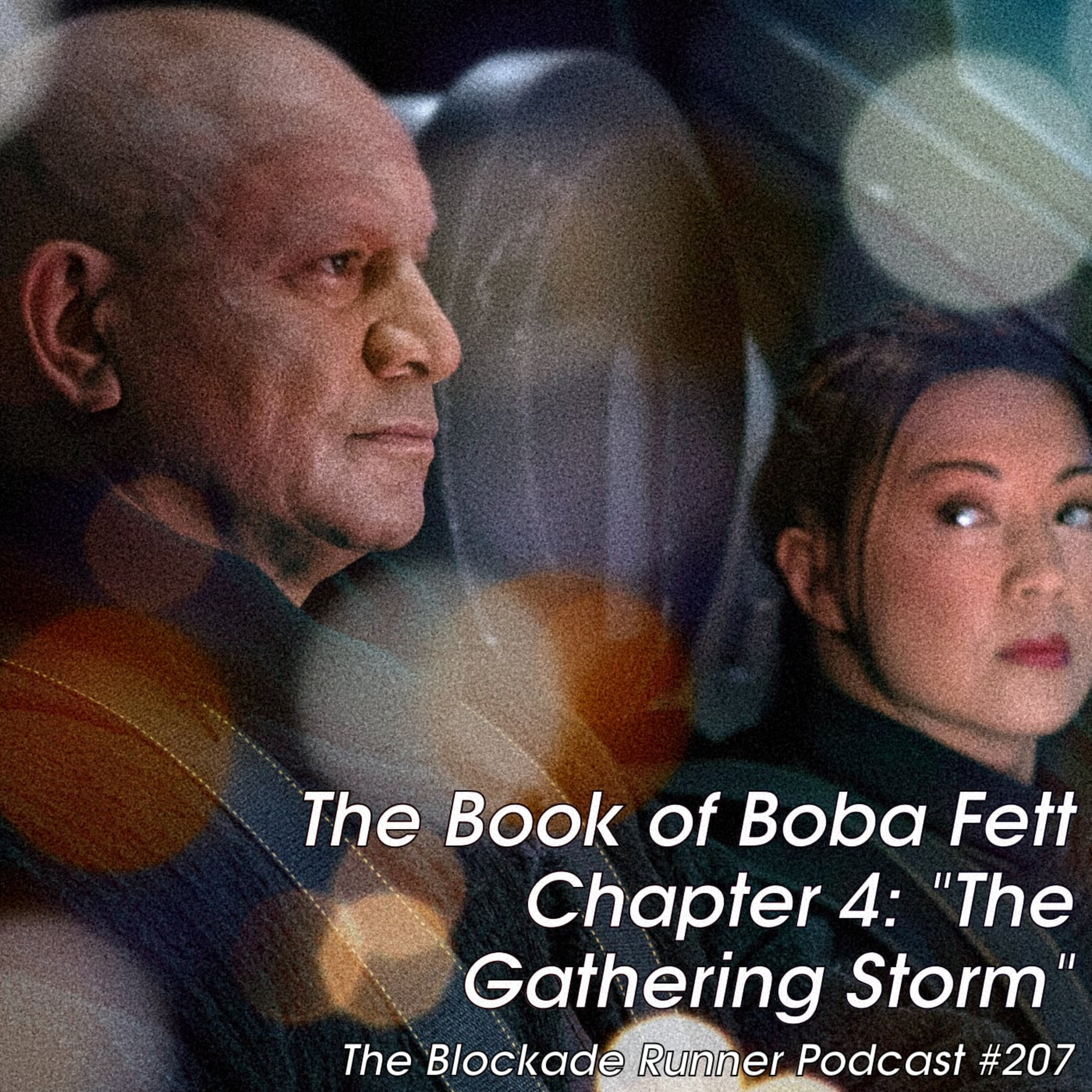 The Book of Boba Fett Chapter 4: "The Gathering Storm" - The Blockade Runner Podcast #207 episode artwork