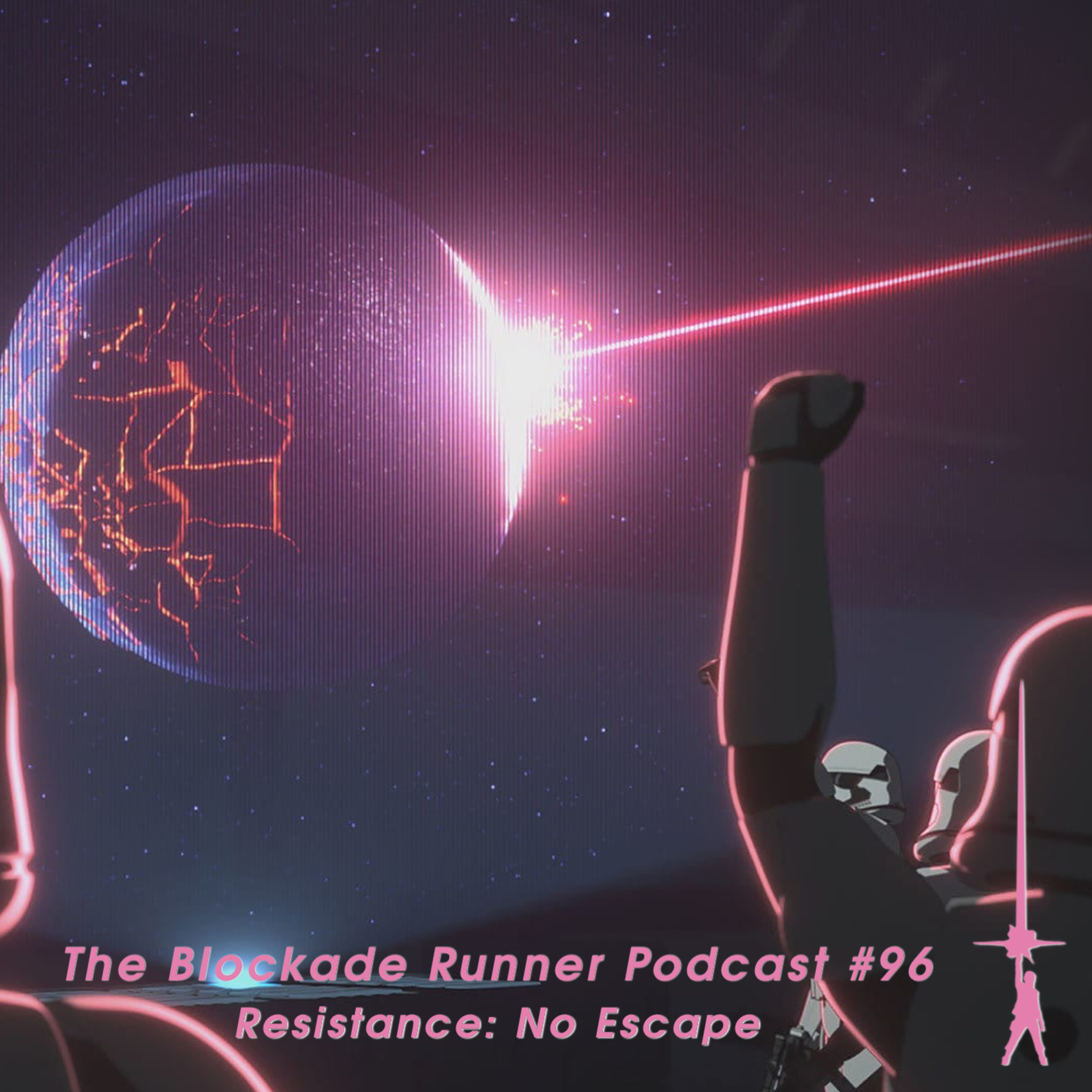 Resistance: No Escape - The Blockade Runner Podcast #96 episode artwork