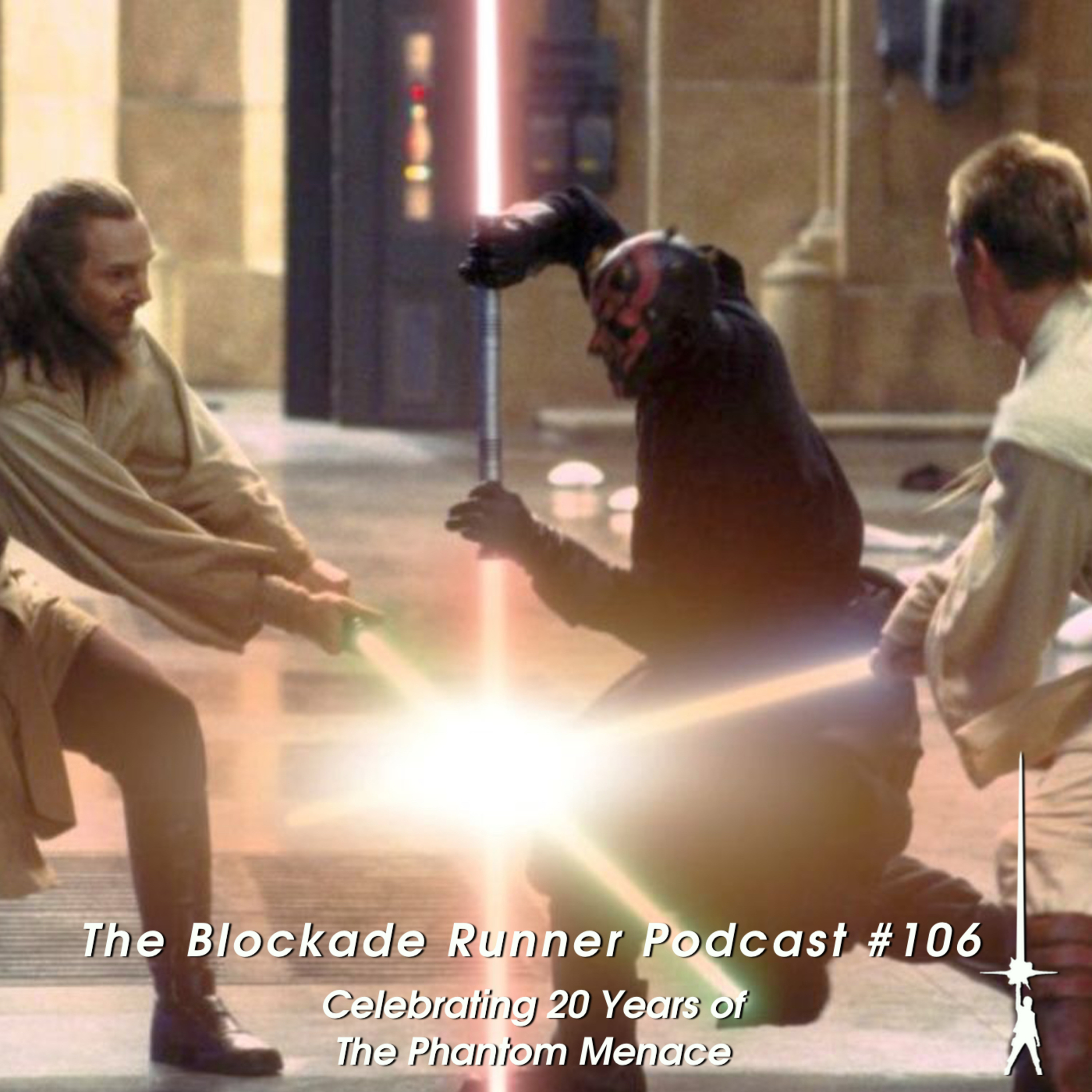 Celebrating 20 Years of The Phantom Menace - The Blockade Runner Podcast #106 episode artwork