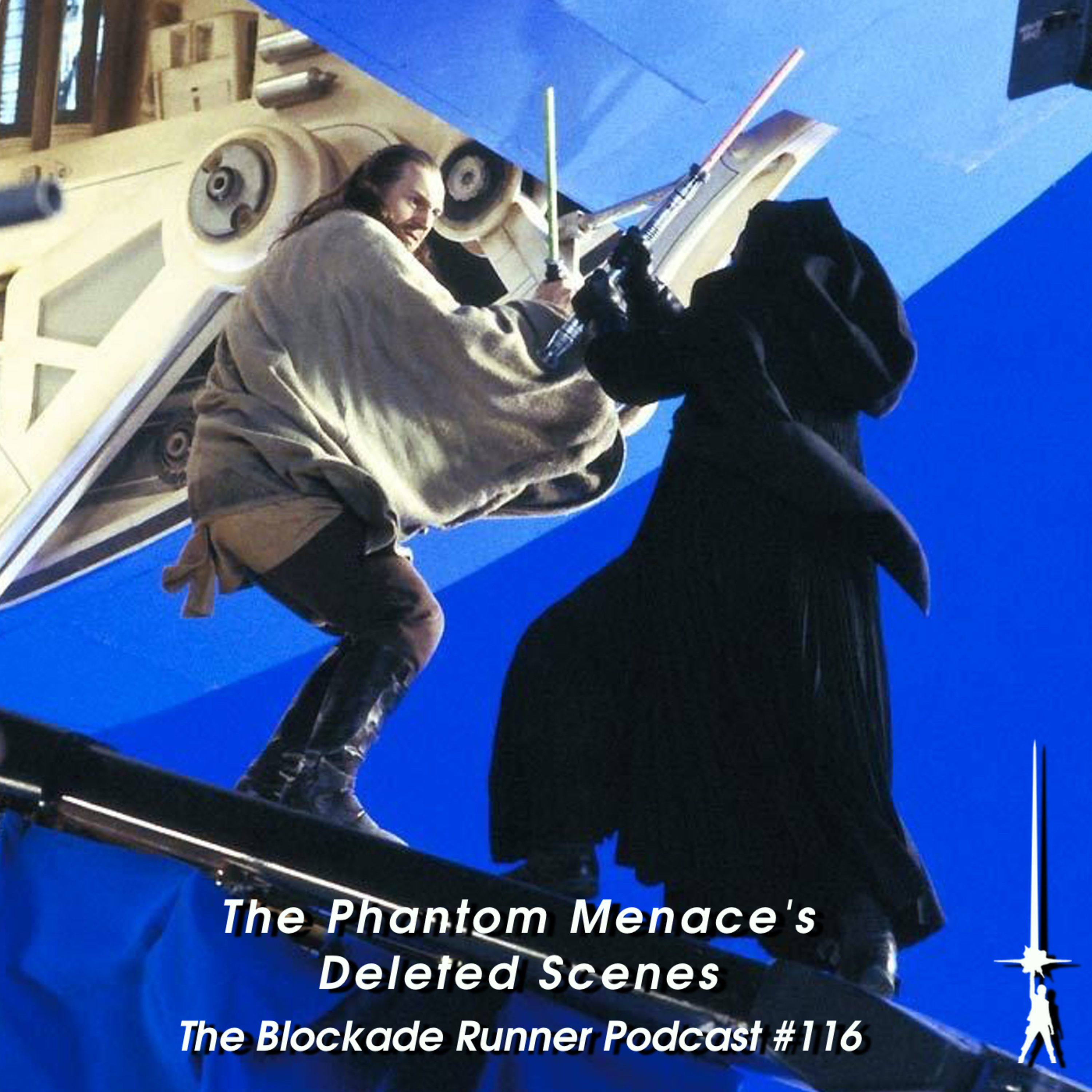 The Phantom Menace's Deleted Scenes - The Blockade Runner Podcast #116 episode artwork