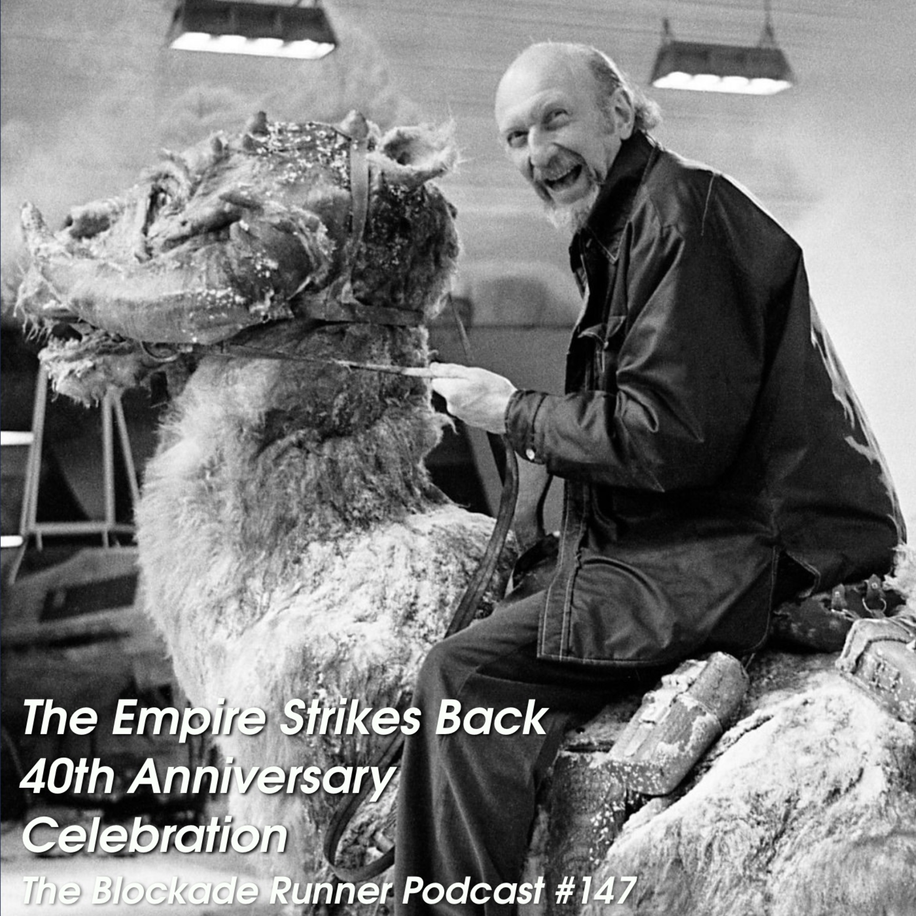 The Empire Strikes Back 40th Anniversary Celebration - The Blockade Runner Podcast #147 episode artwork