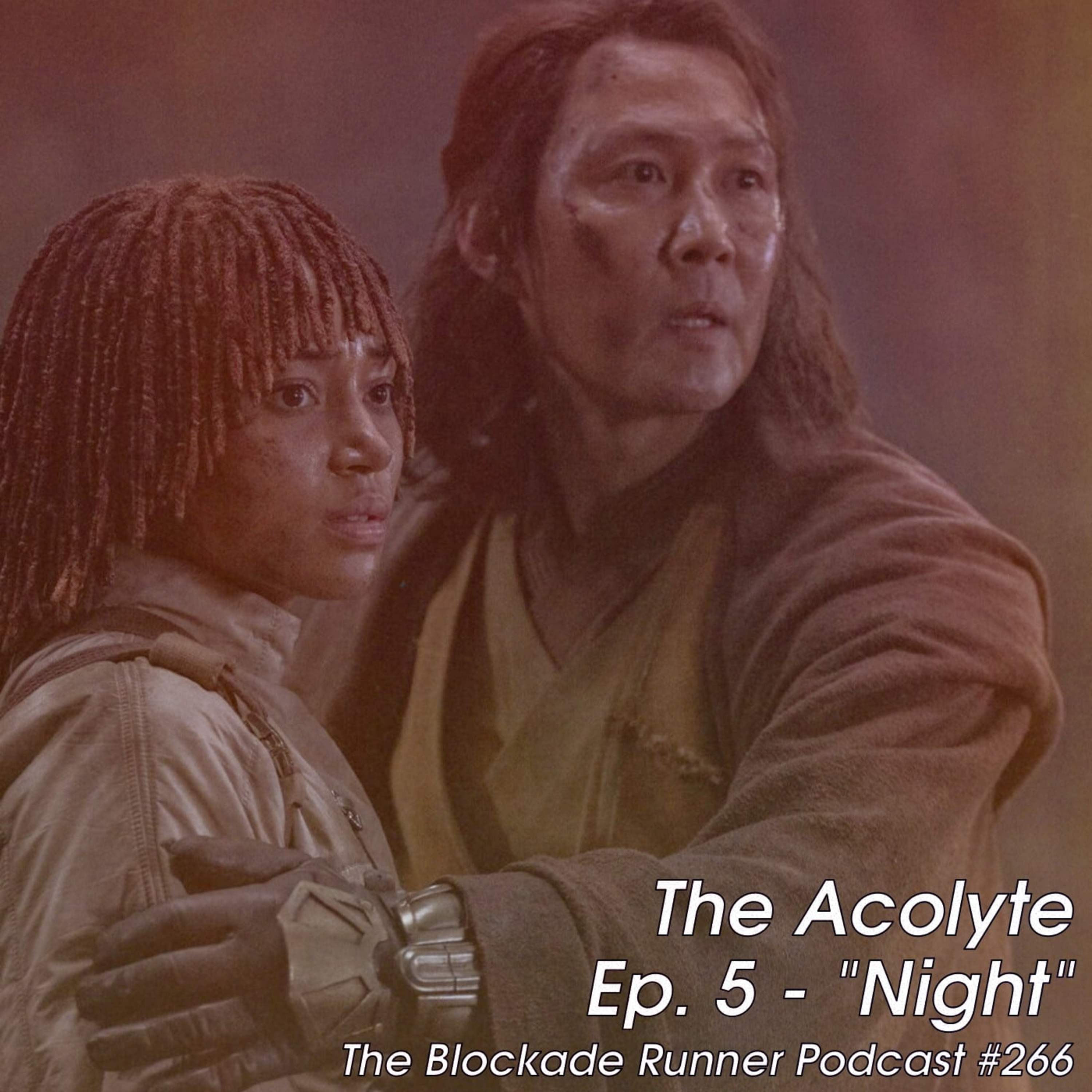 The Acolyte Ep. 5 - "Night" - The Blockade Runner Podcast #266