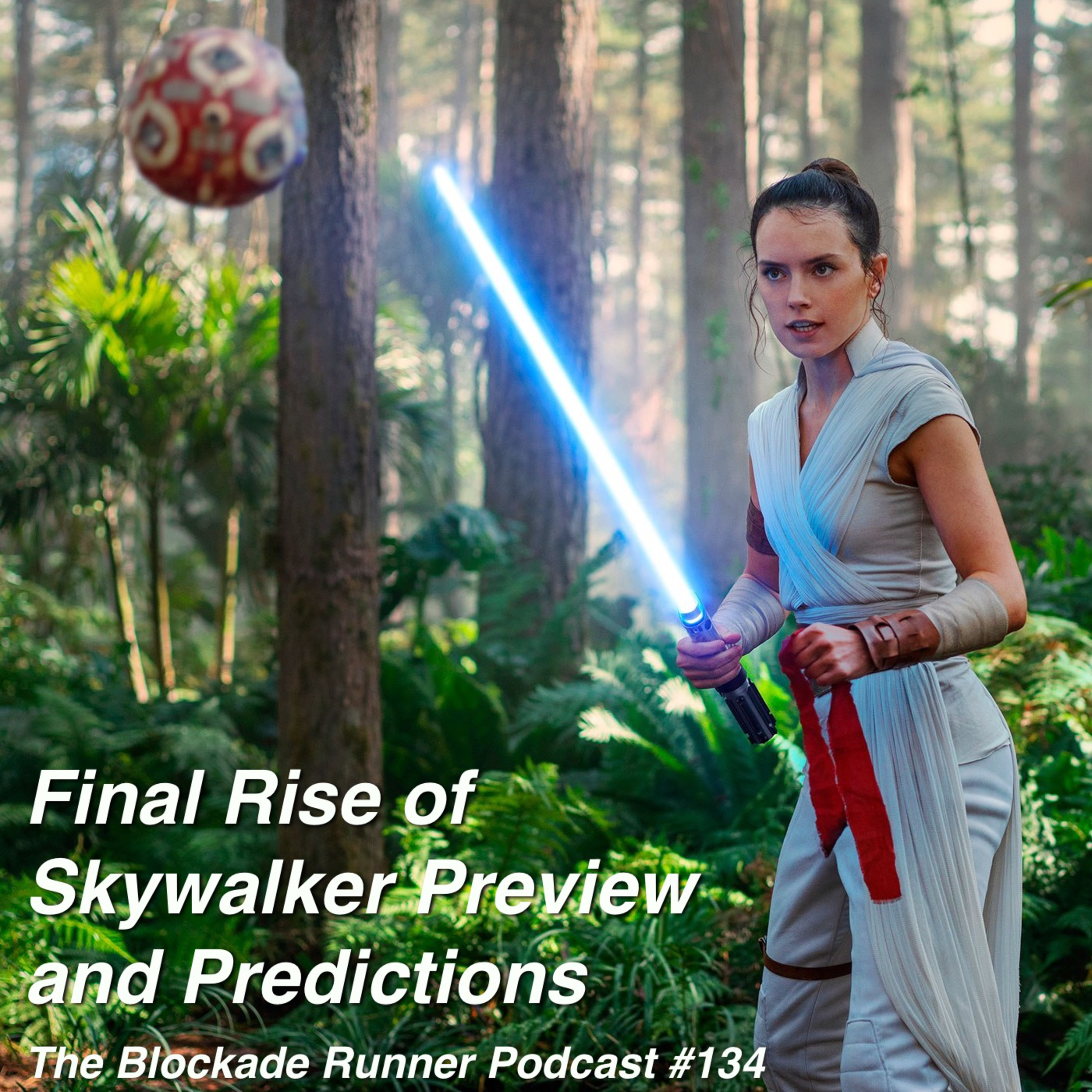 Final Rise of Skywalker Preview and Predictions - The Blockade Runner Podcast #134 episode artwork
