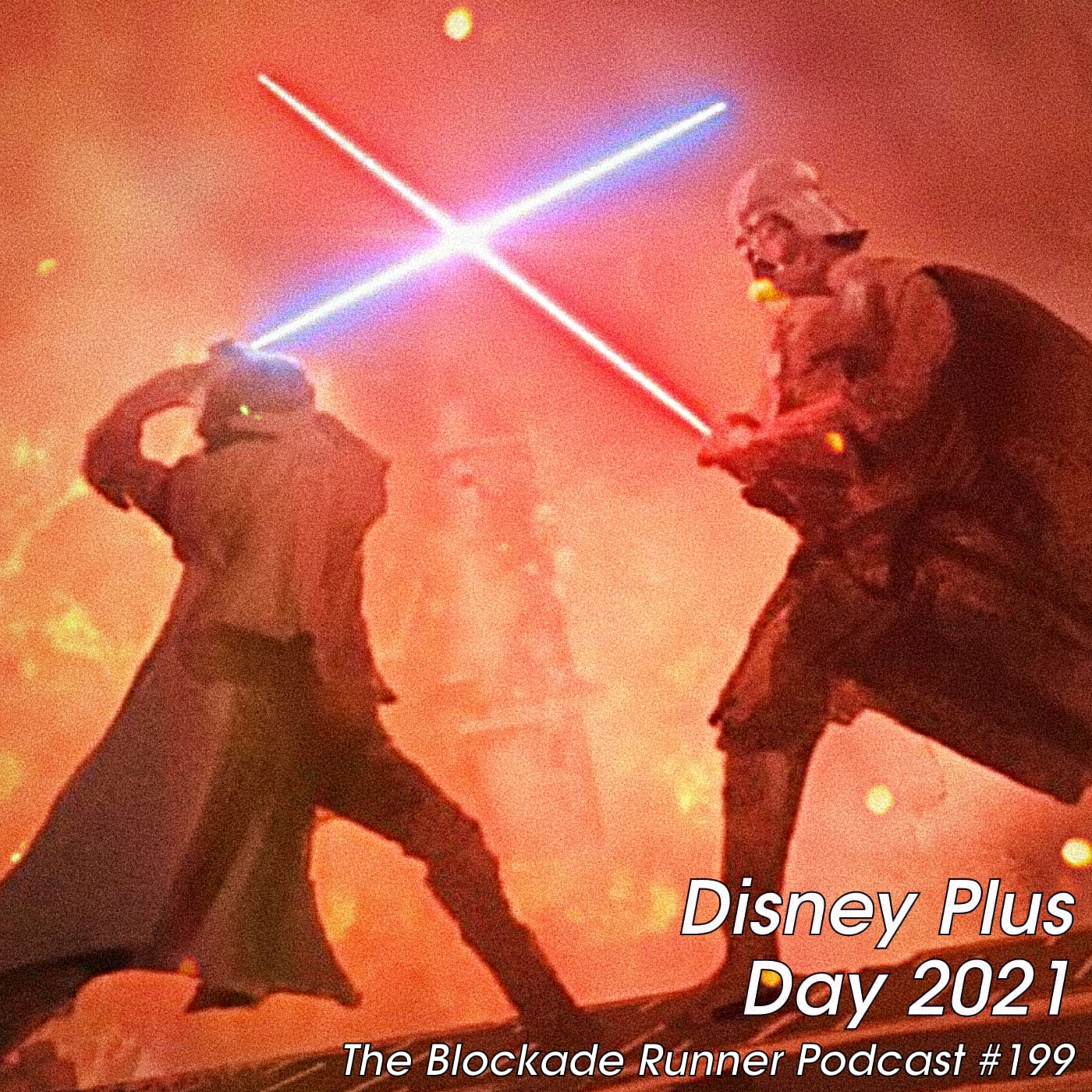 Disney Plus Day 2021 - The Blockade Runner Podcast #199 episode artwork