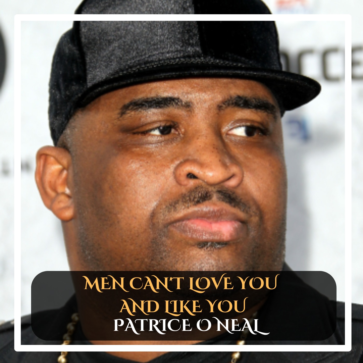 Patrice O'Neal – Men Can't Love You And Like You Stand-Up Comedy episode artwork
