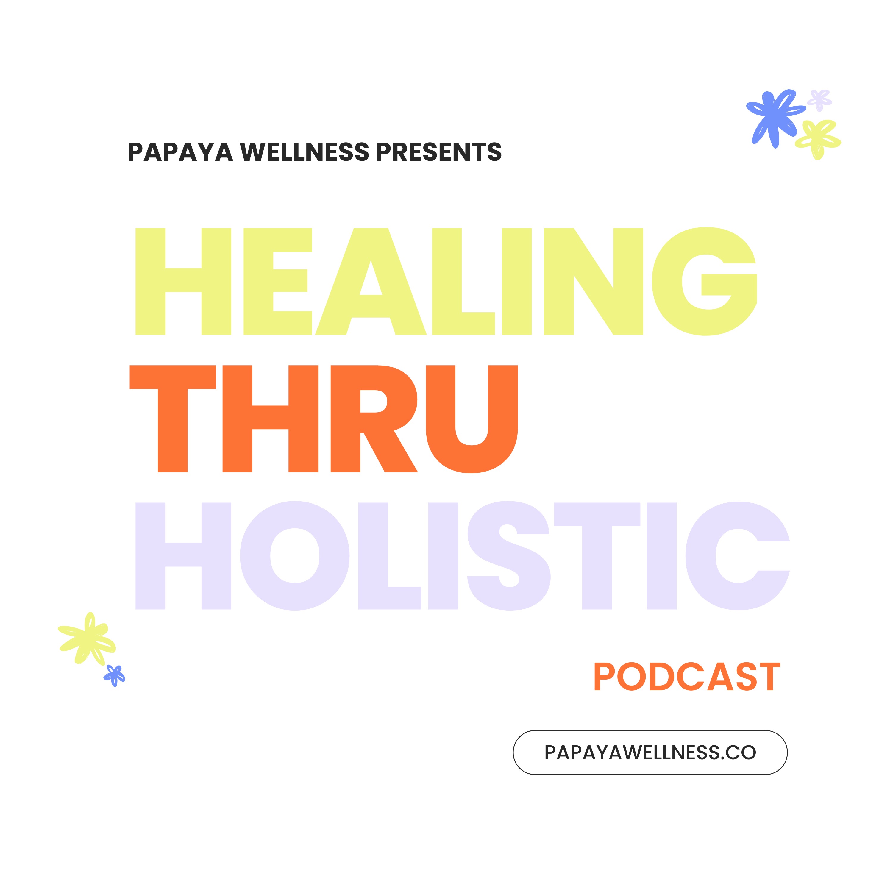 Healing Thru Holistic Podcast