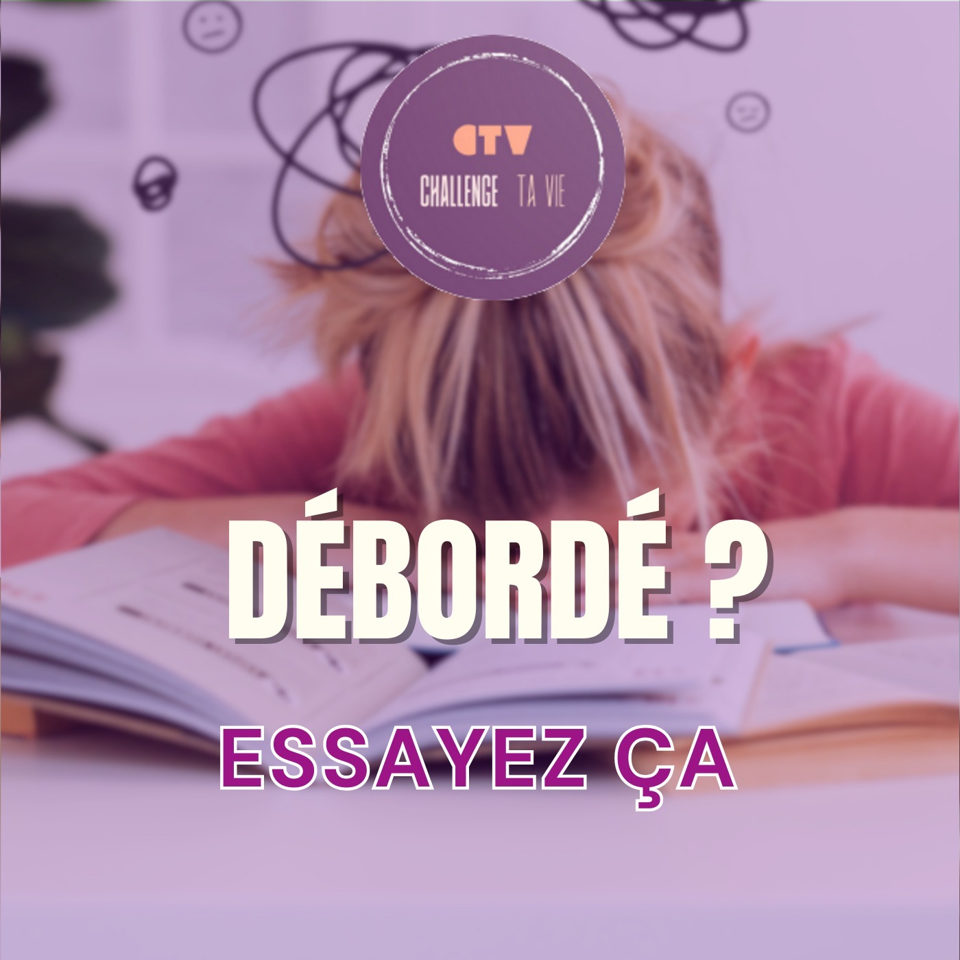 Je suis débordé·e… et je bloque : voici comment repartir episode artwork