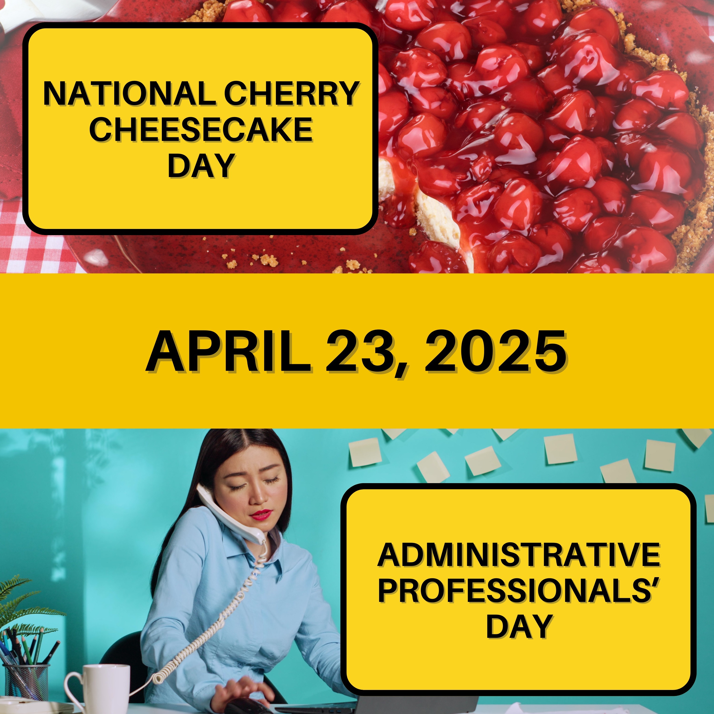 National Cherry Cheesecake Day & Administrative Professionals' Day
