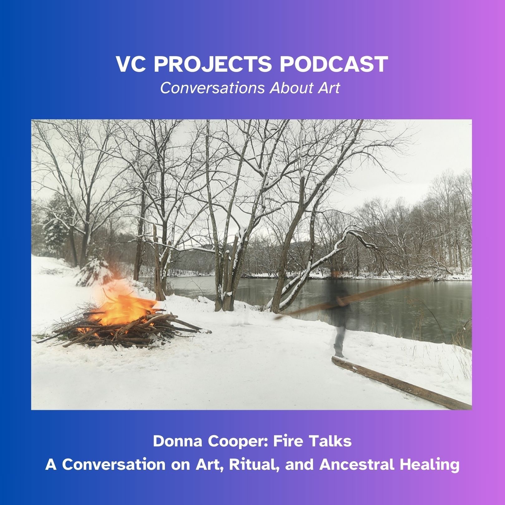 Donna Cooper: Fire Talks  A Conversation on Art, Ritual, and Ancestral Healing