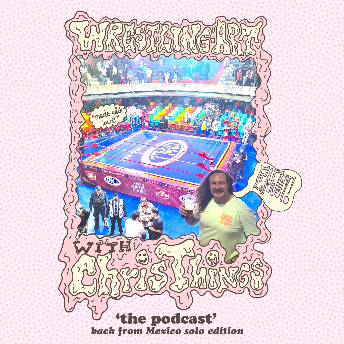 Wrestling Art Ep. 66 - Back from Mexico Solo Edition