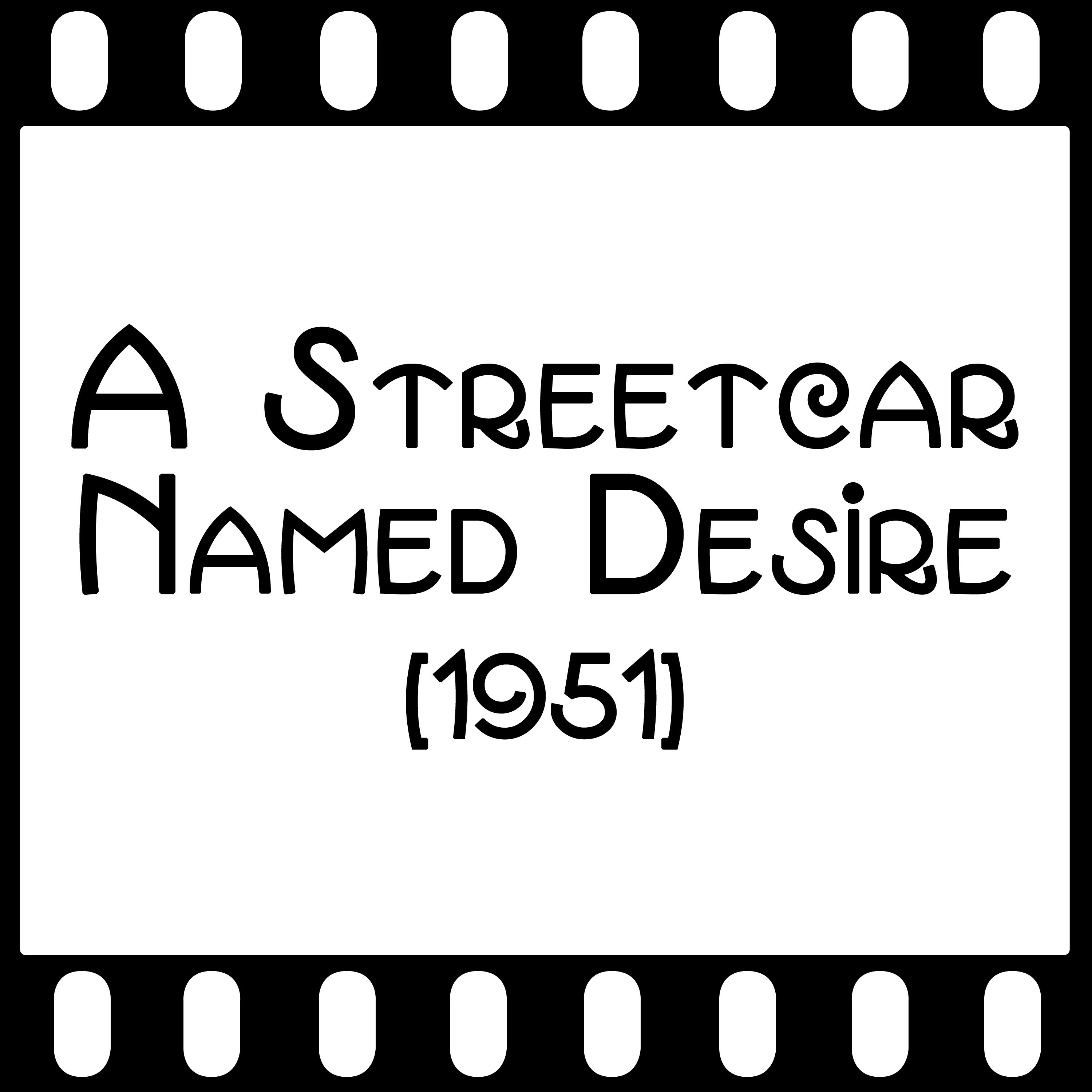 Episode 058 - "A Streetcar Named Desire" (1951)