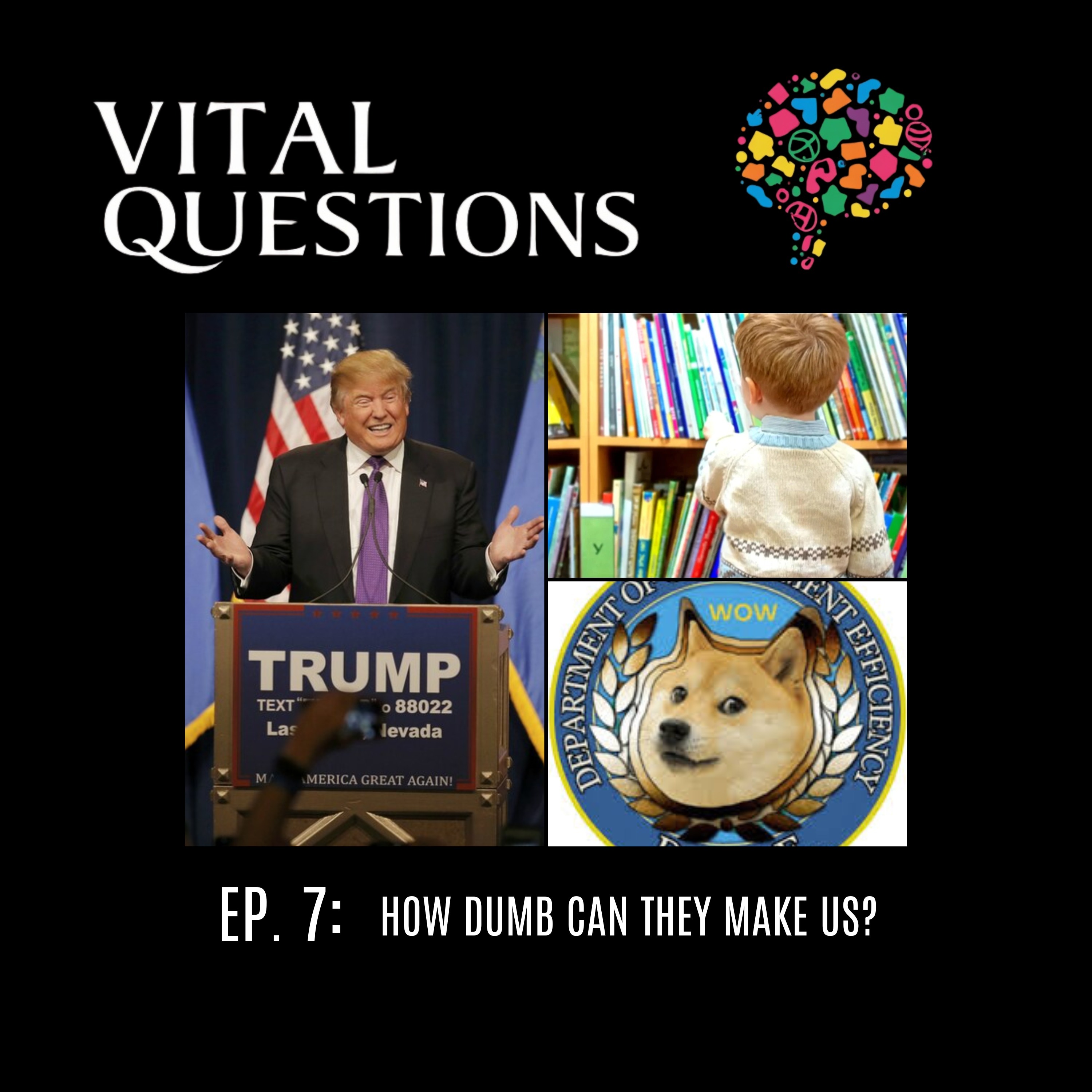 Episode 7: How Dumb Can They Make Us? episode artwork