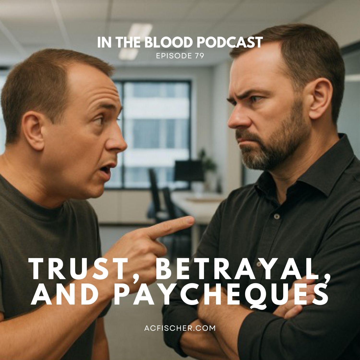 Trust, Betrayal, and Paycheques