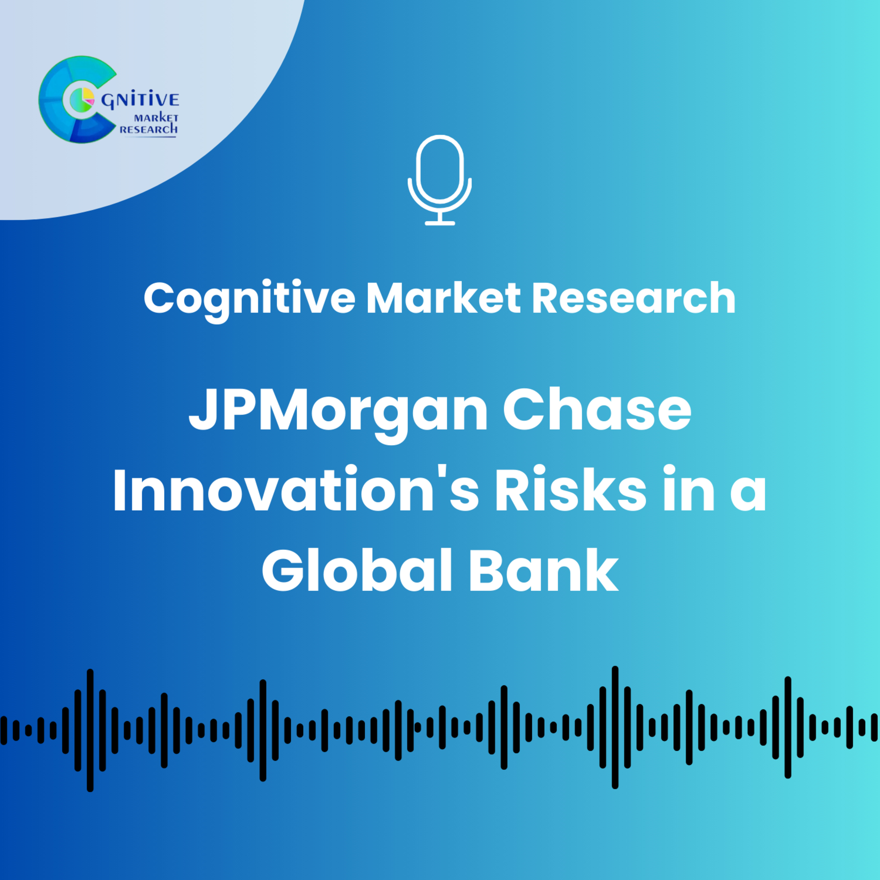 JPMorgan Chase Innovation's Risks in a Global Bank episode artwork