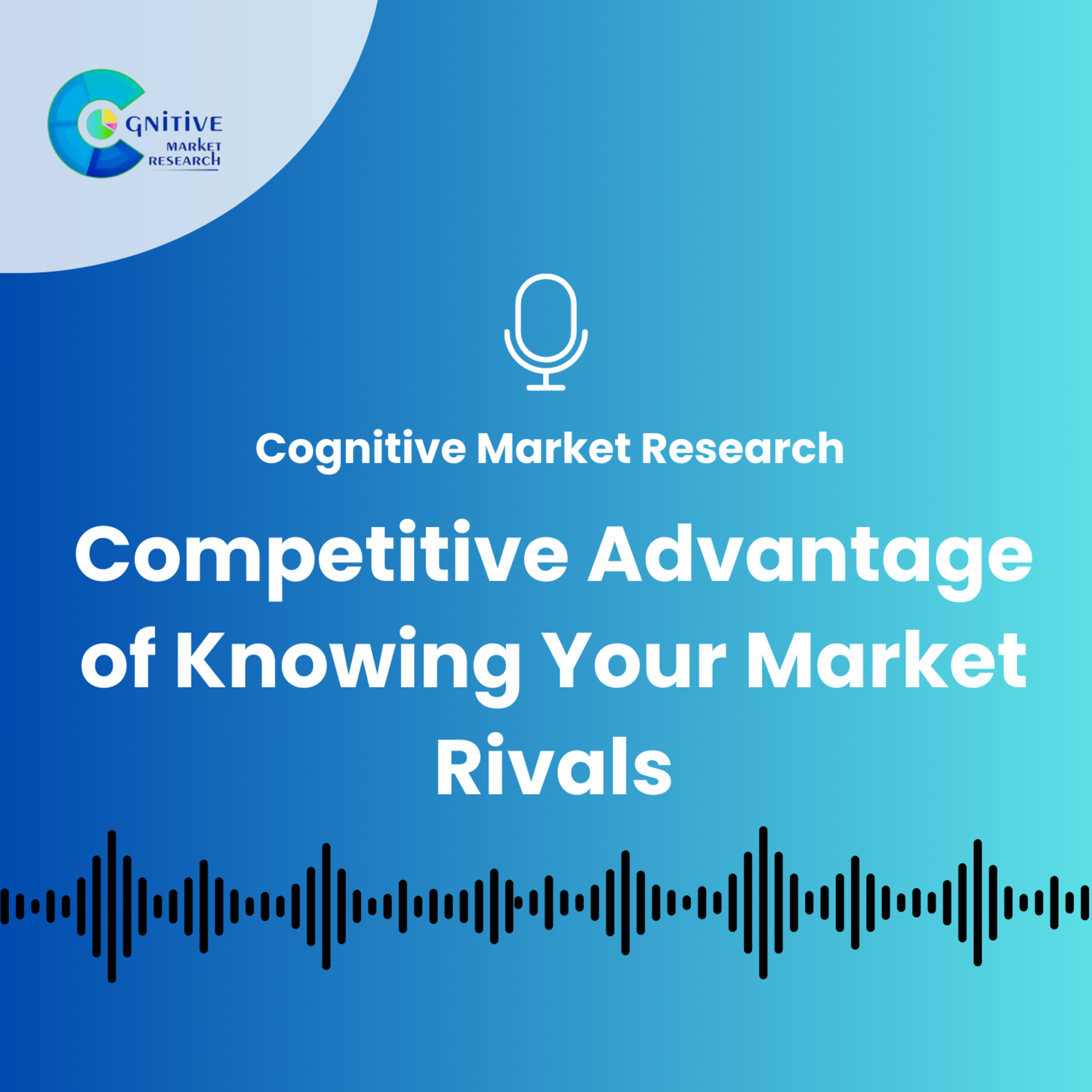 Competitive Advantage of Knowing Your Market Rivals episode artwork
