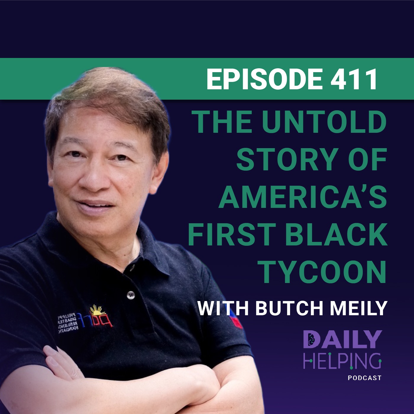 411. “You’ve Got to Kick the Doors In” | The Untold Story of America’s First Black Tycoon with Butch Meily