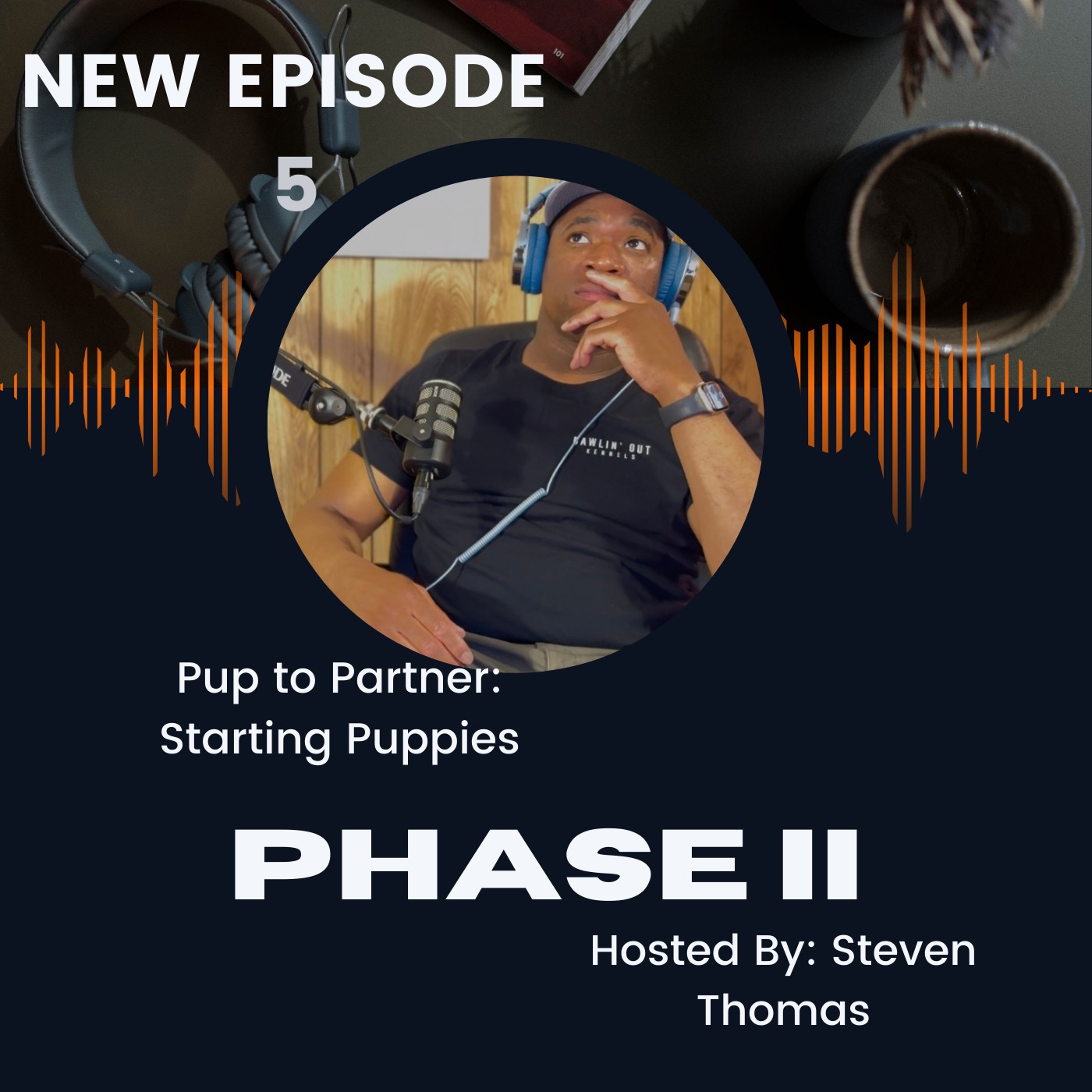 Ep. 5 Pup to Partner: Phase II Starting Puppies