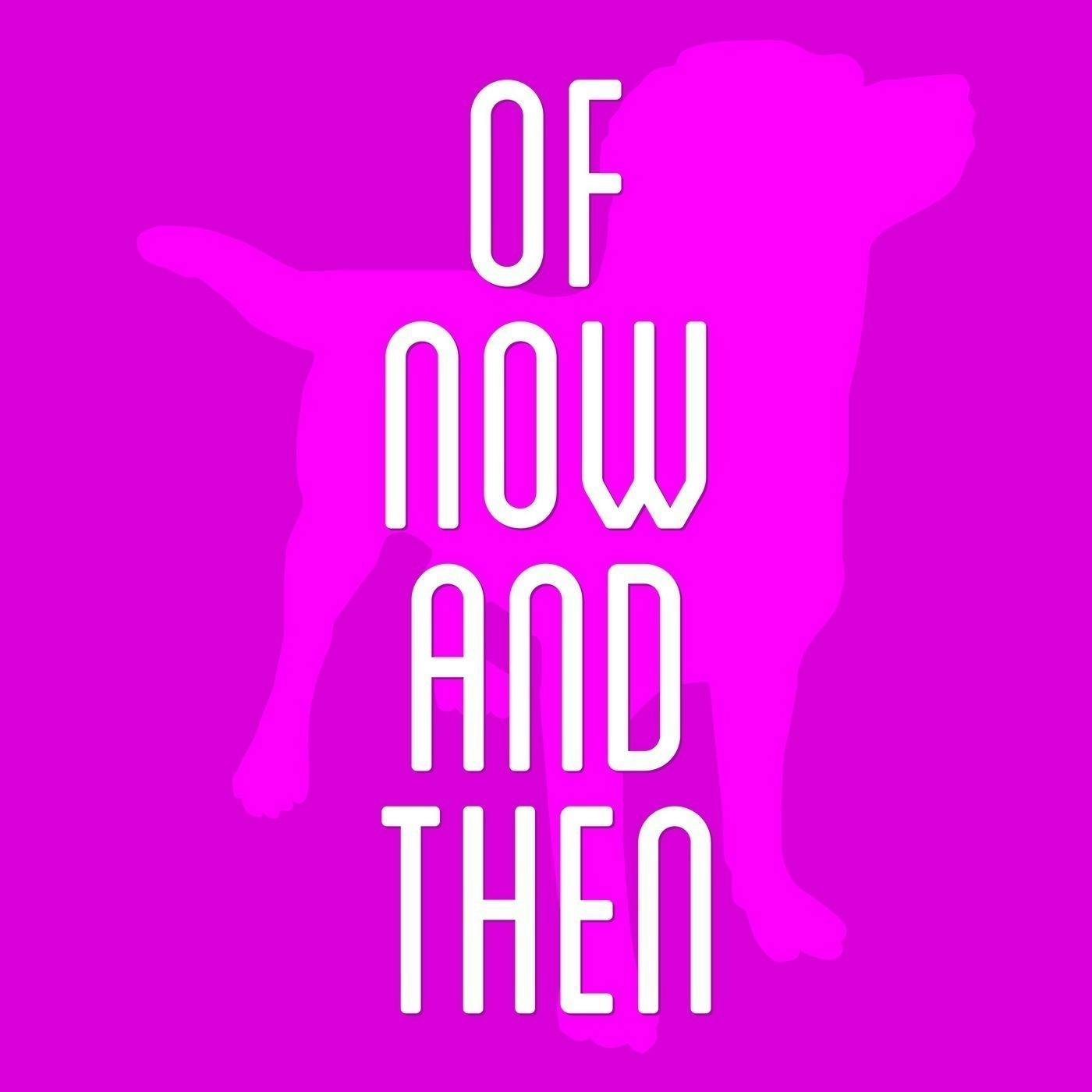 Of Now And Then