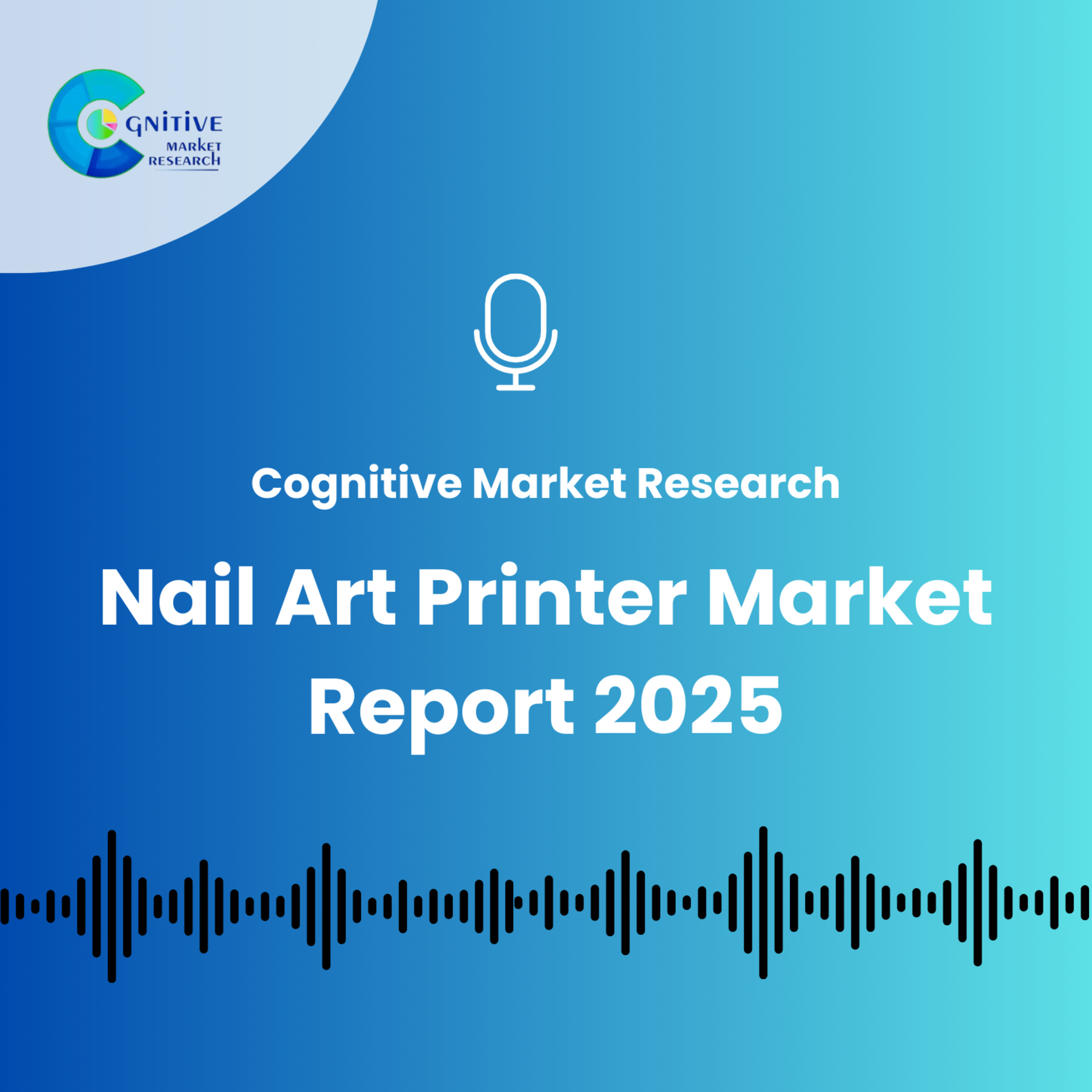 Global Nail Art Printer Market Report 2025 episode artwork