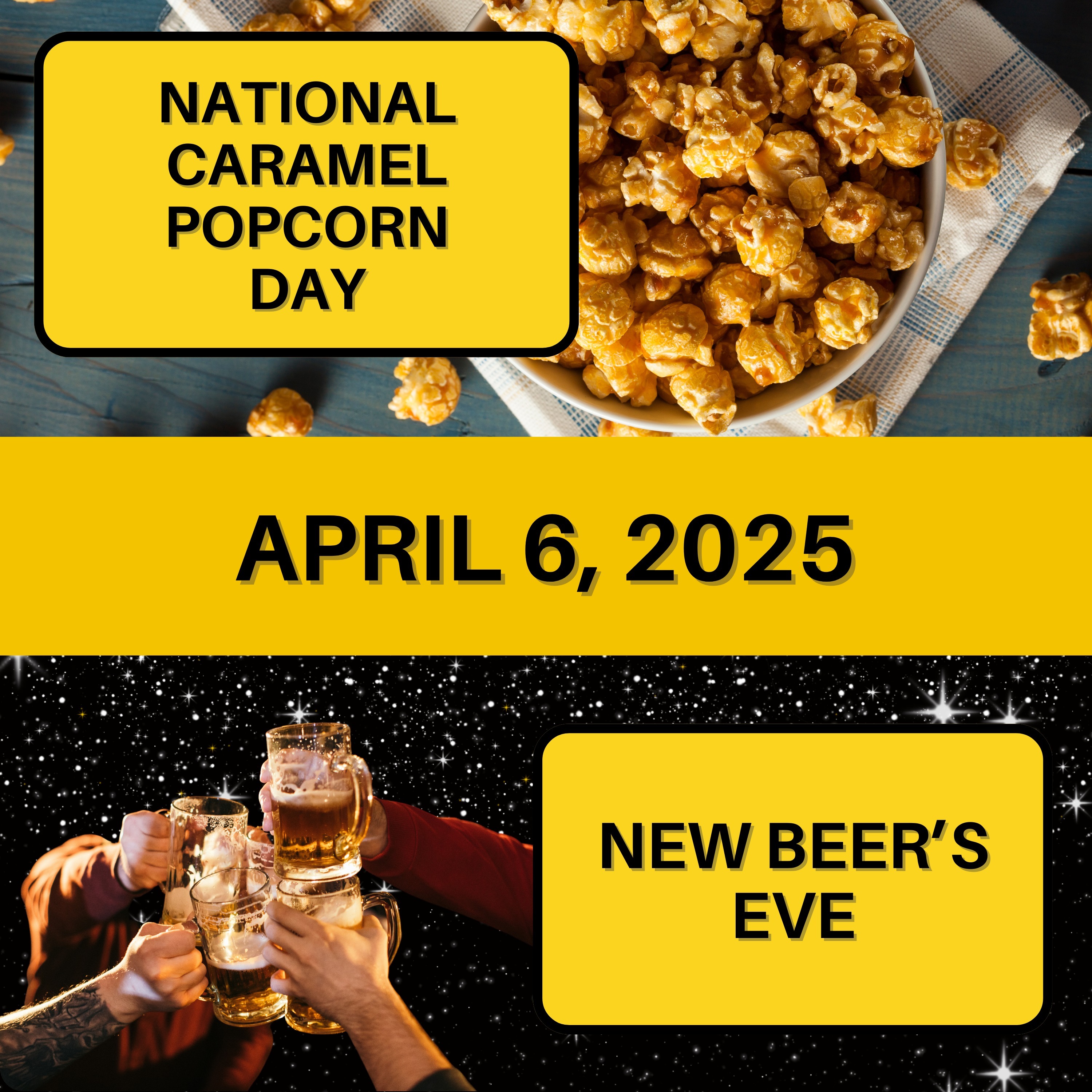 National Caramel Popcorn Day & New Beer's Eve