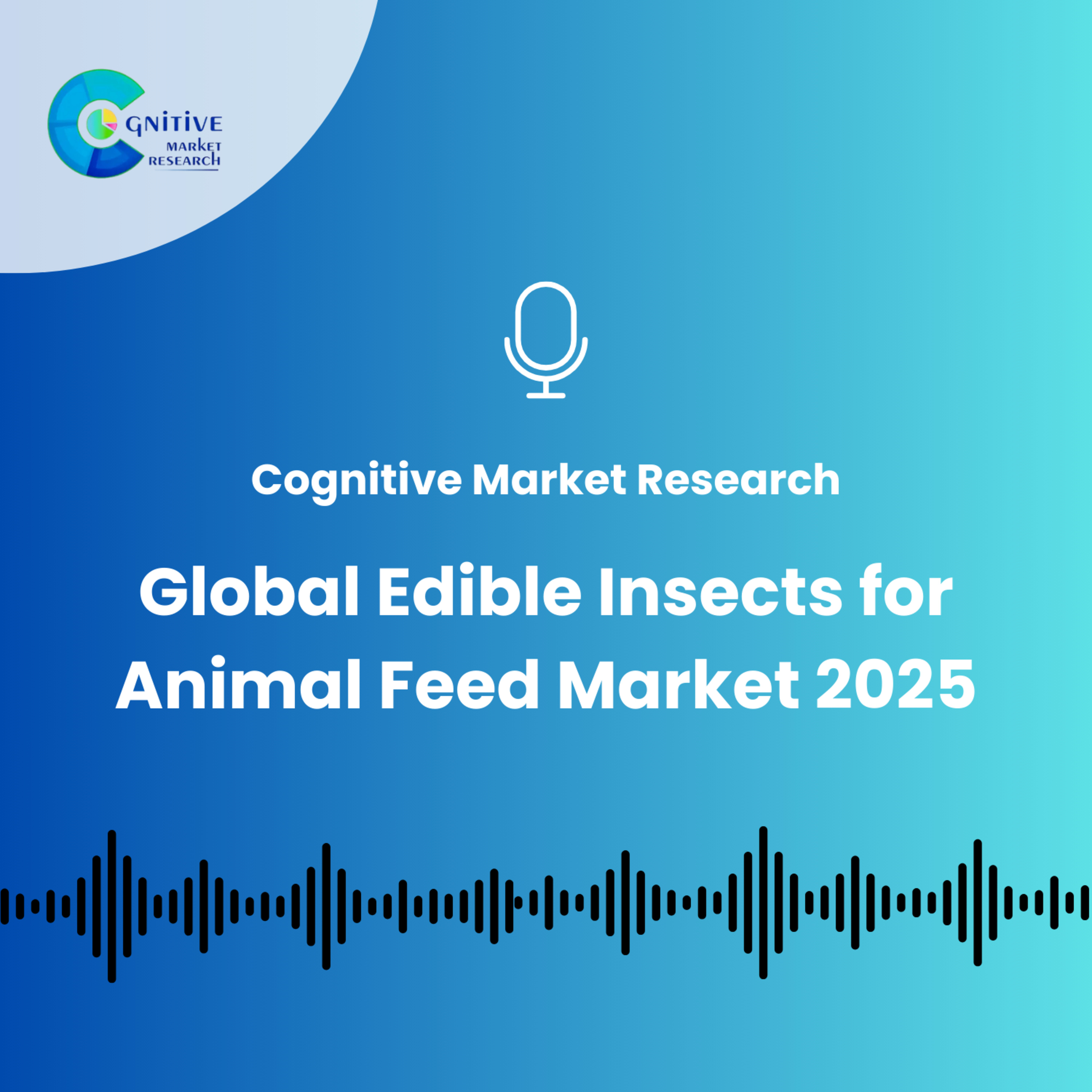 Global Edible Insects for Animal Feed Market 2025 episode artwork