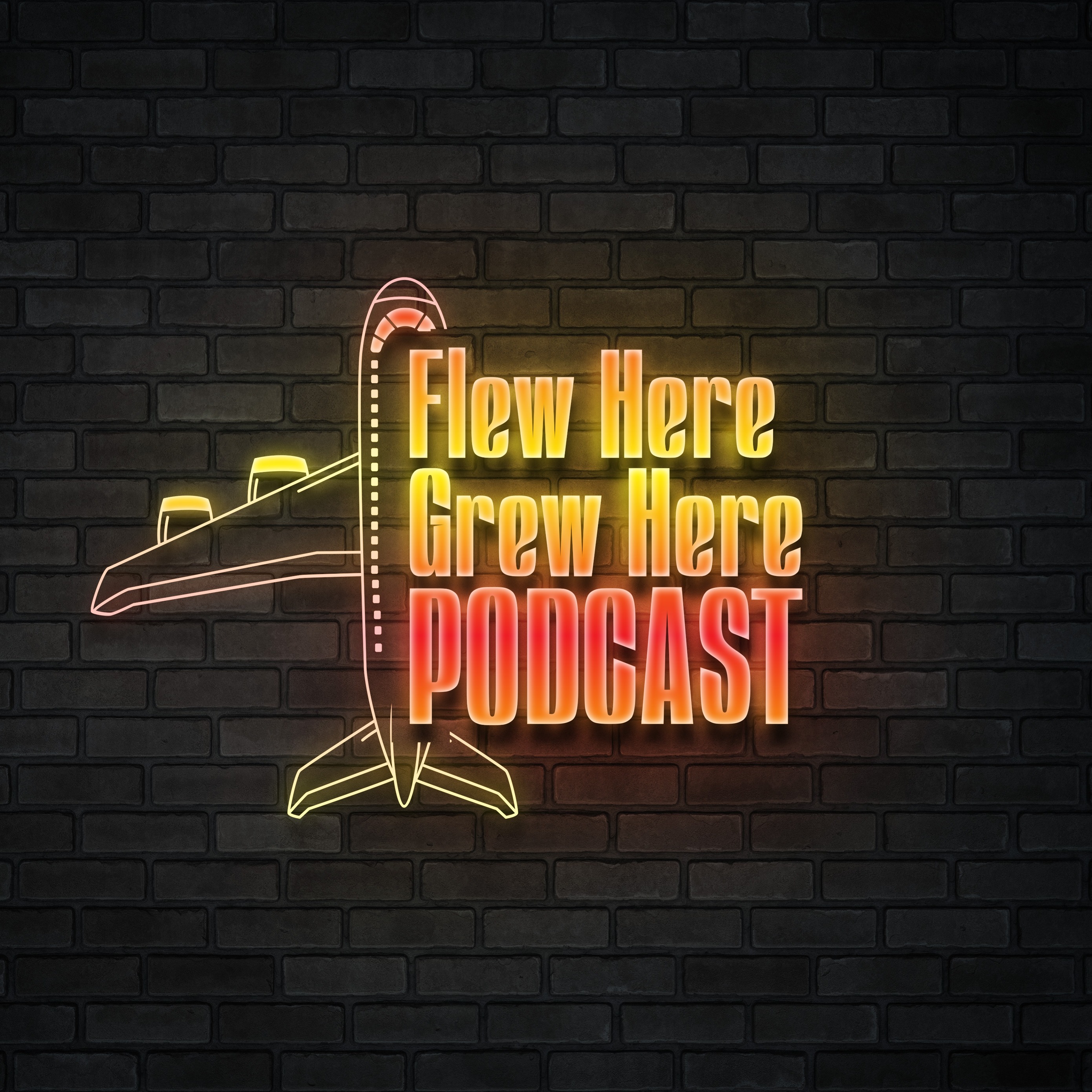 Flew Here Grew Here Podcast