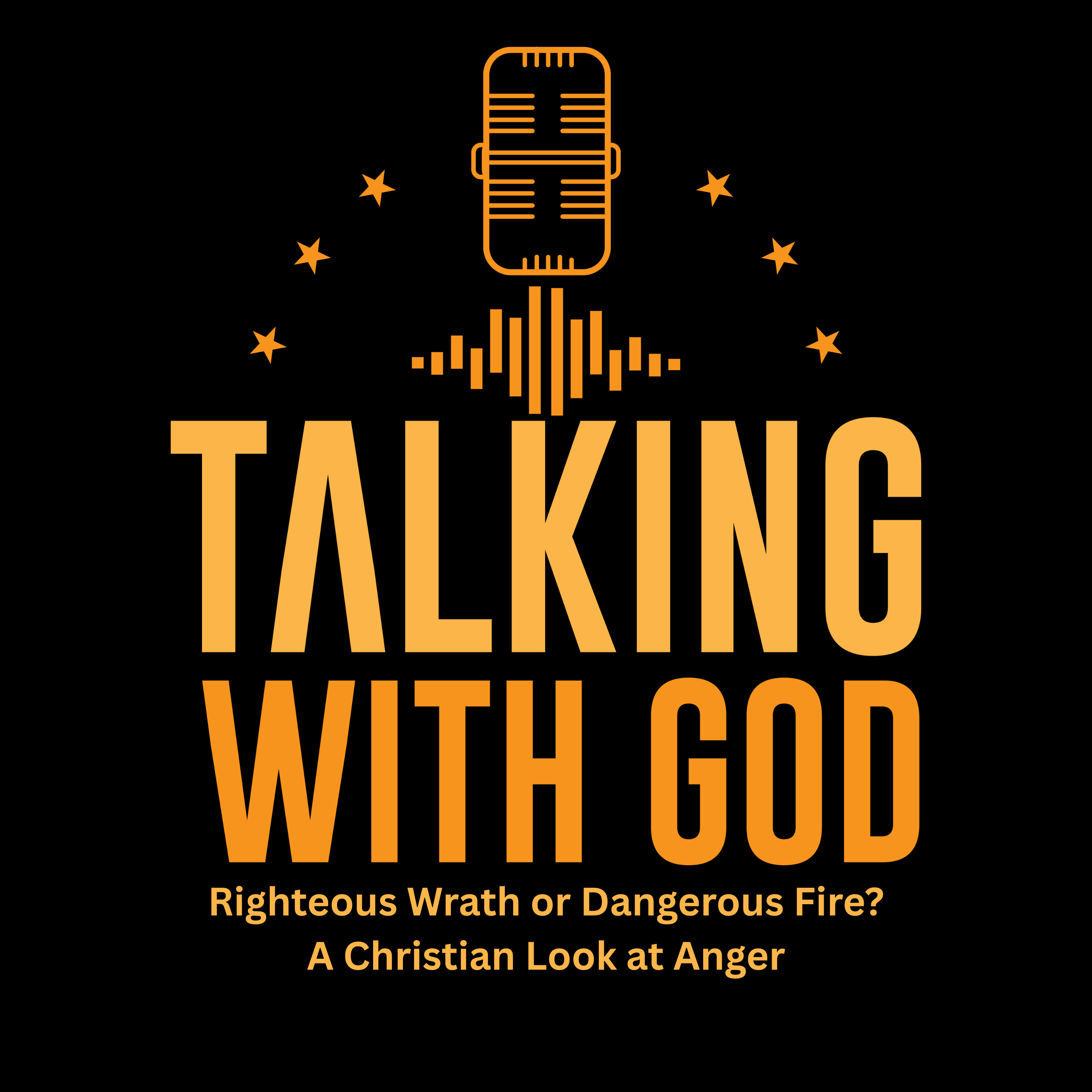 Righteous Wrath or Dangerous Fire - A Christian Look at Anger episode artwork